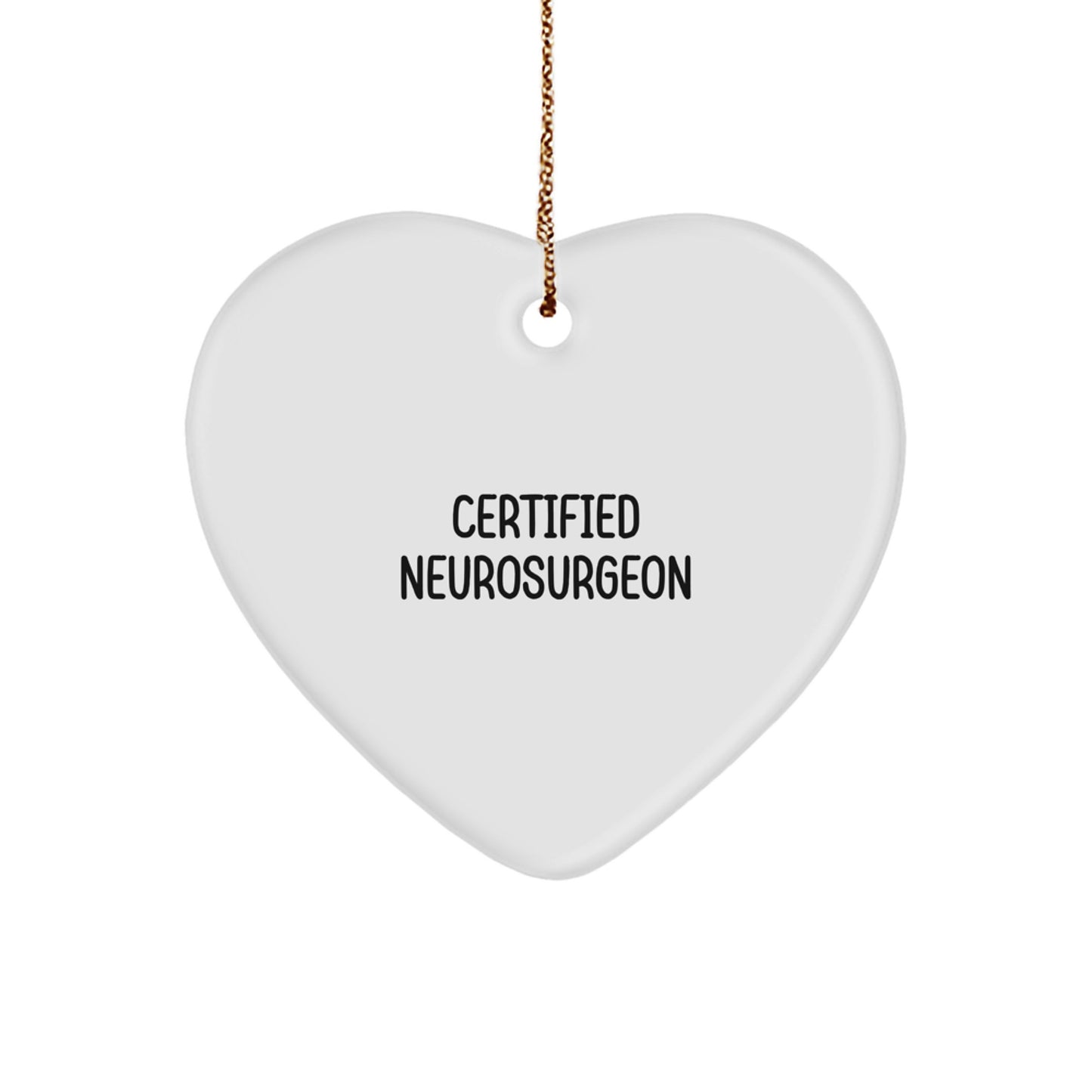 Funny Neurosurgeon Gifts from Friends - Heart Ornament for Certified Neurosurgeon - Christmas Unique Gifts for Him by Family - Image 1