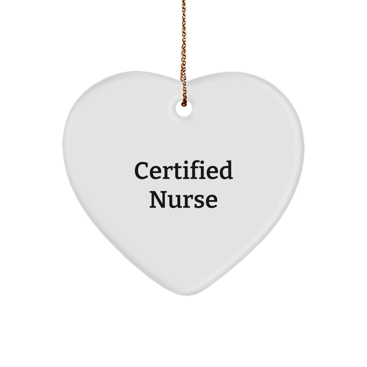 Gifts for Nurses from Family and Friends - Funny 'Certified Nurse' Heart Ornament, Christmas Unique Decorations - Image 1