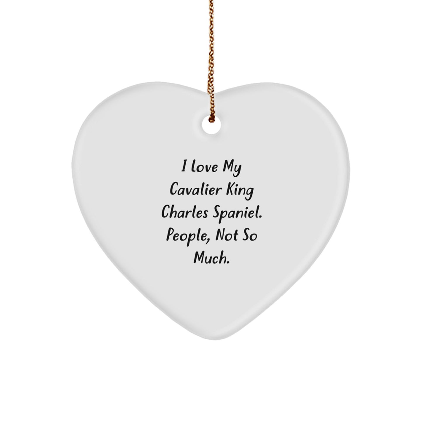 Cavalier King Charles Spaniel Dog Heart Ornament Funny Quote for Men Gifts from Women - Image 1
