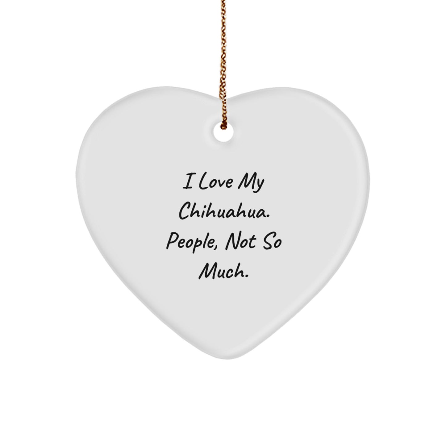 Funny Chihuahua Dog Gifts, I Love My Chihuahua Gifts from Family, Heart Ornament for Christmas Unique Gifts - Image 1