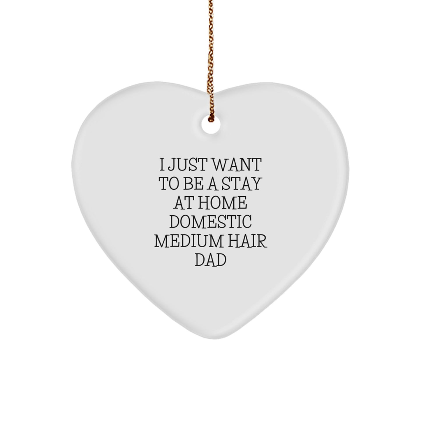 Funny Domestic Medium Hair Gifts from Men - Heart Ornament for Stay At Home Dad - Christmas Unique Gifts for Him - Image 1
