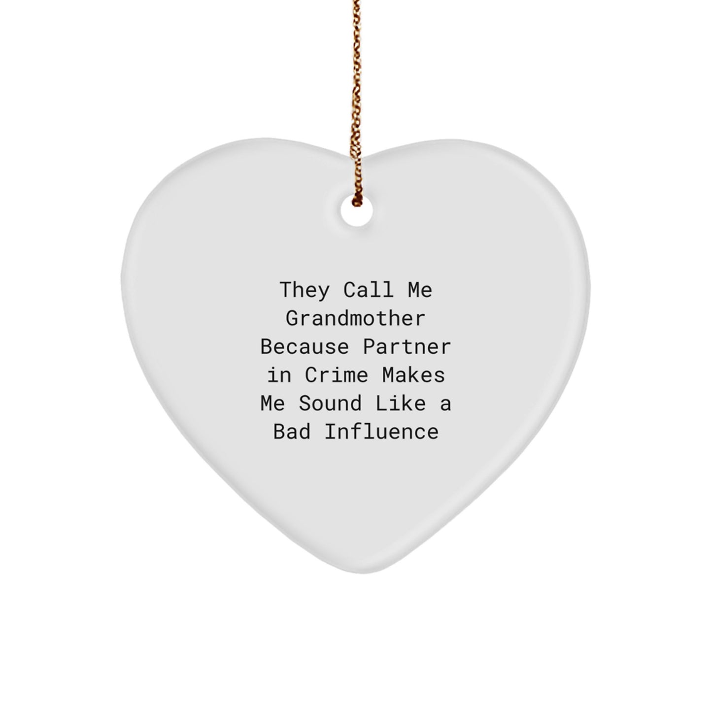 Funny Grandmother Heart Ornament Gifts from Men to Grandmothers, 'They Call Me Grandmother ..., Christmas Unique Gifts - Image 1