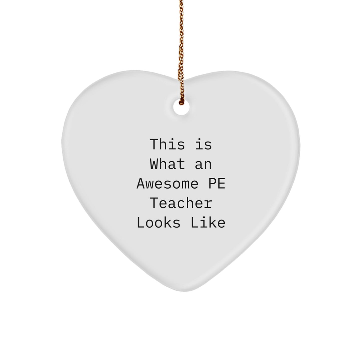 Funny PE Teacher Gifts for Men Christmas Heart Ornament from Friends - This Is What An Awesome PE Teacher Looks Like - Image 1