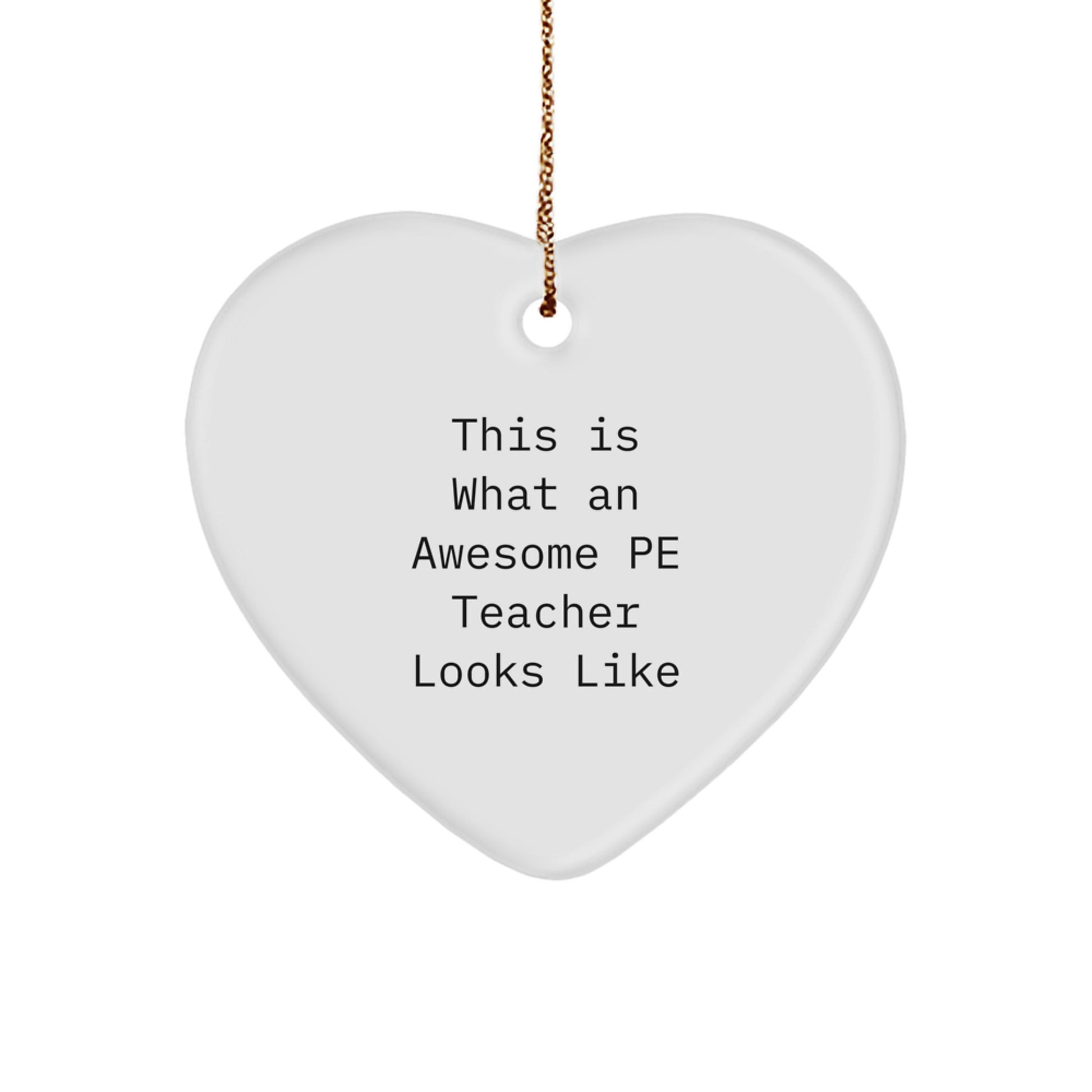 Funny PE Teacher Gifts for Men Christmas Heart Ornament from Friends - This Is What An Awesome PE Teacher Looks Like - Image 1