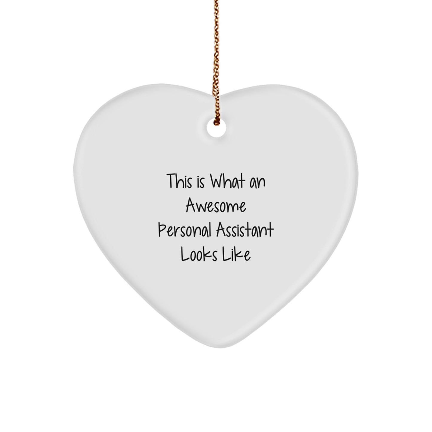 Funny Personal Assistant Gifts for Men, Women, Friends, Coworkers - Heart Ornament with 'This Is What An Awesome Personal Assistant Looks Like' Quote - Unique Christmas Unique Gifts from Family - Image 1