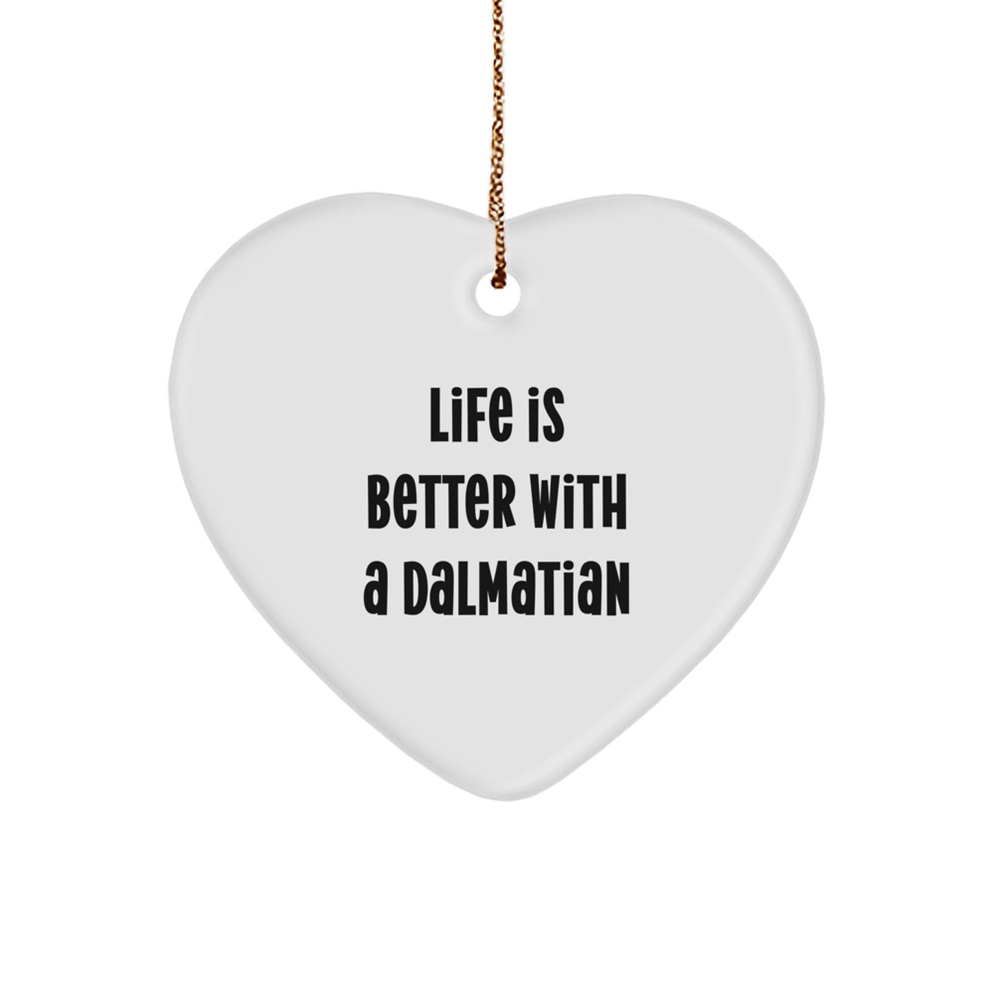 Dalmatian Dog Lover Gifts from Family Friends Heart Ornament, Life Is Better With A Dalmatian, Christmas Unique Presents - Image 1