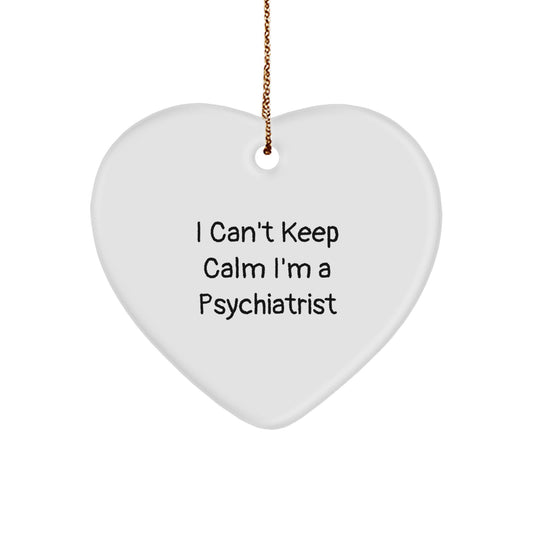 'I Can't Keep Calm I'm A Psychiatrist' Funny Christmas Ornament Gifts from Friends to Family Psychiatrist Heart Shaped MDF - Image 1