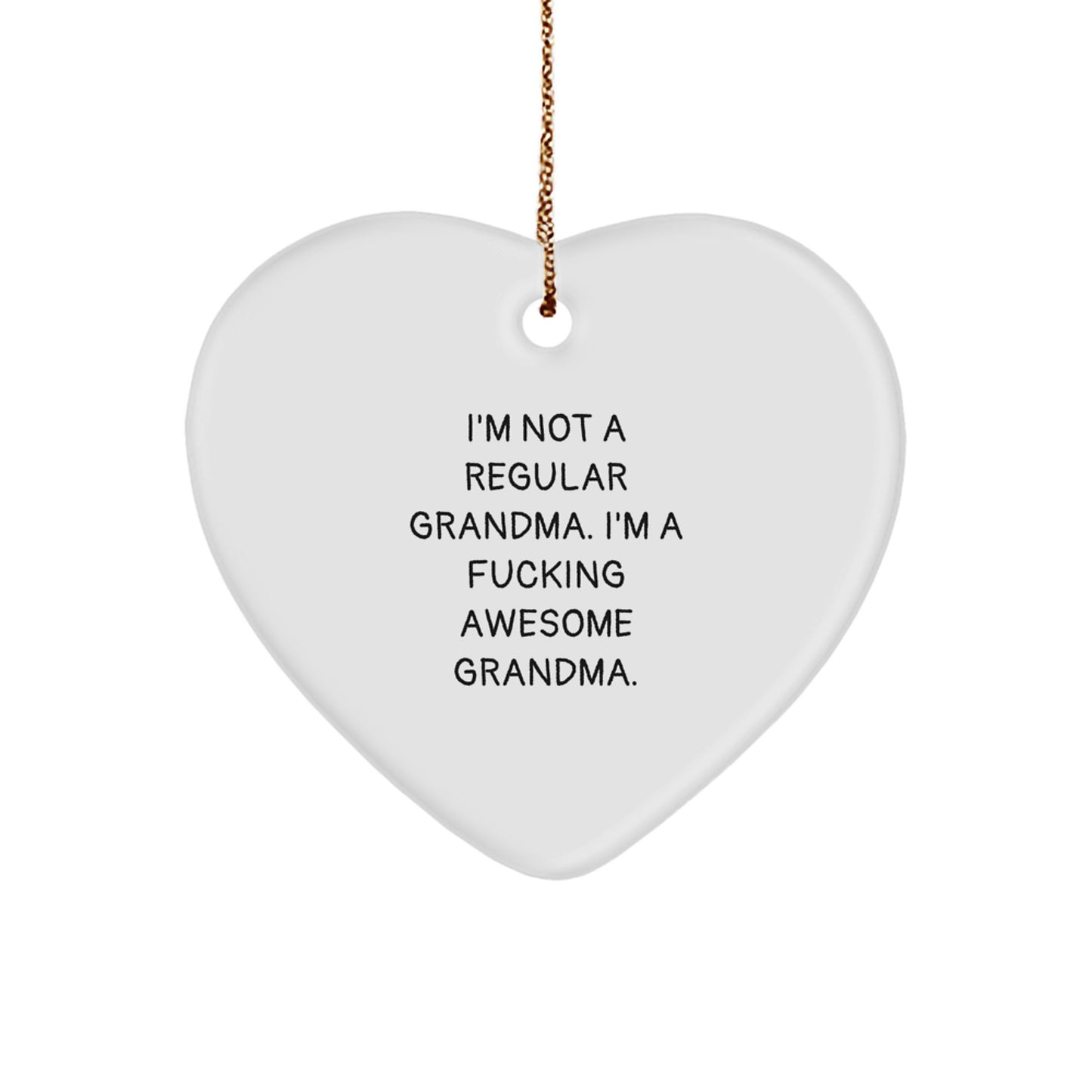 Funny Grandma Gifts, Heart Ornament for Grandma, I'm Not A Regular Grandma - Awesome Grandma Christmas Unique Gifts from Family - Image 1