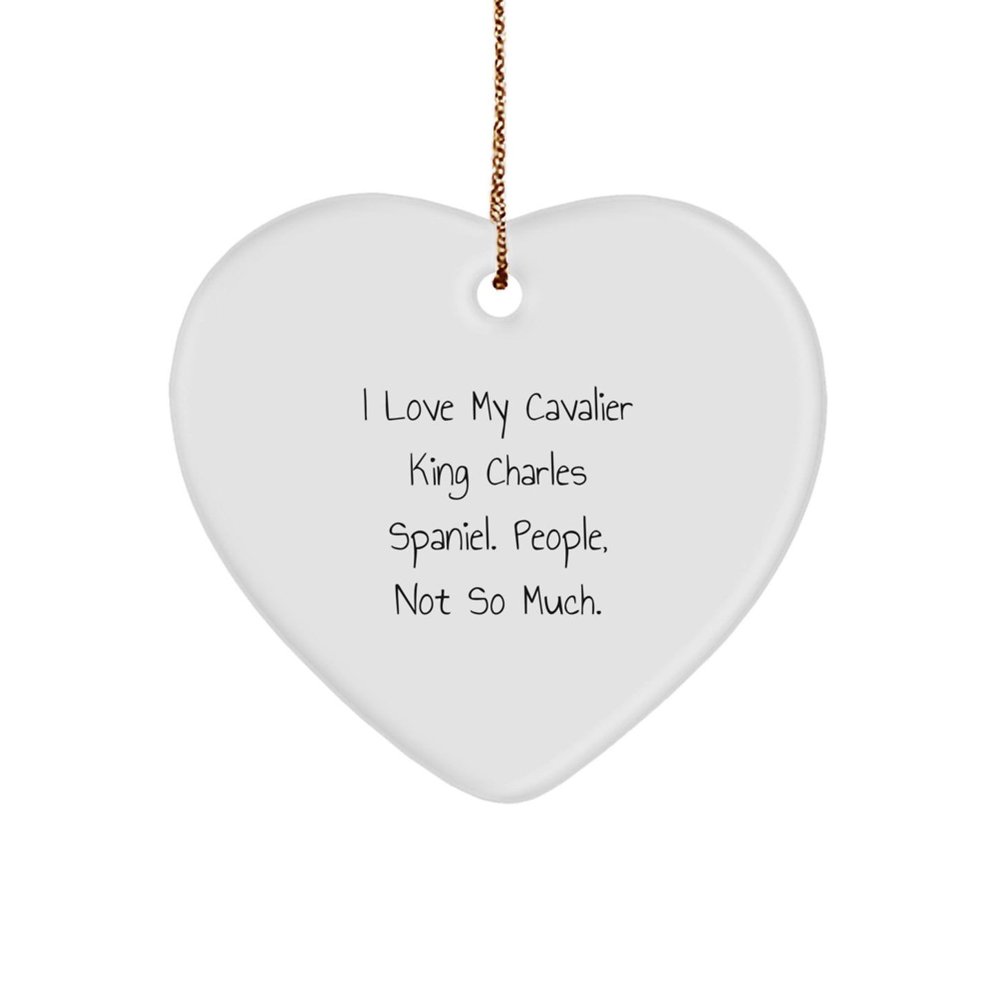Cavalier King Charles Spaniel Dog Gifts Funny Quote Christmas Ornament, Heart-Shaped MDF with Sublimation, Gifts from Friends, Family, or Coworkers for Christmas Unique Gifts - Image 1