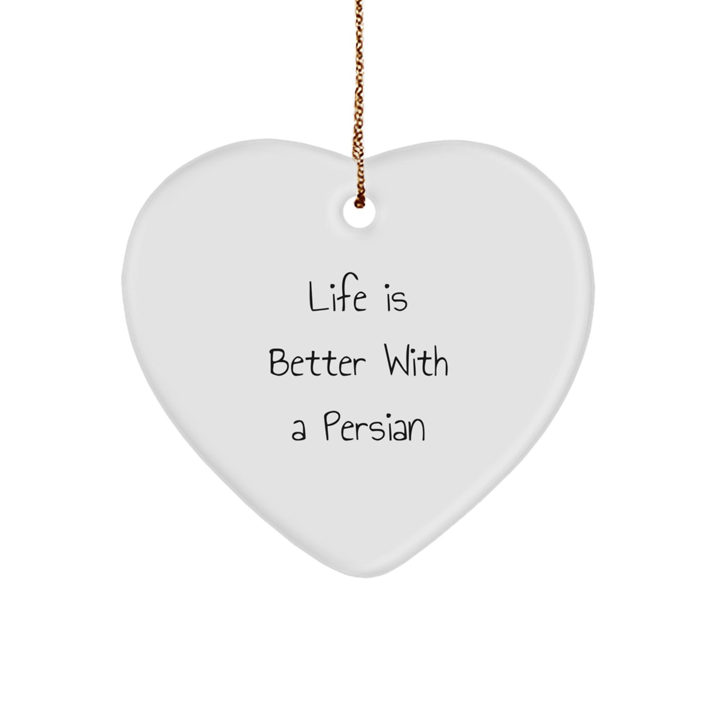 Funny Persian Cat Christmas Unique Gifts from Friends for Men Women Family Unique Heart Ornament Life Is Better With A Persian - Image 1