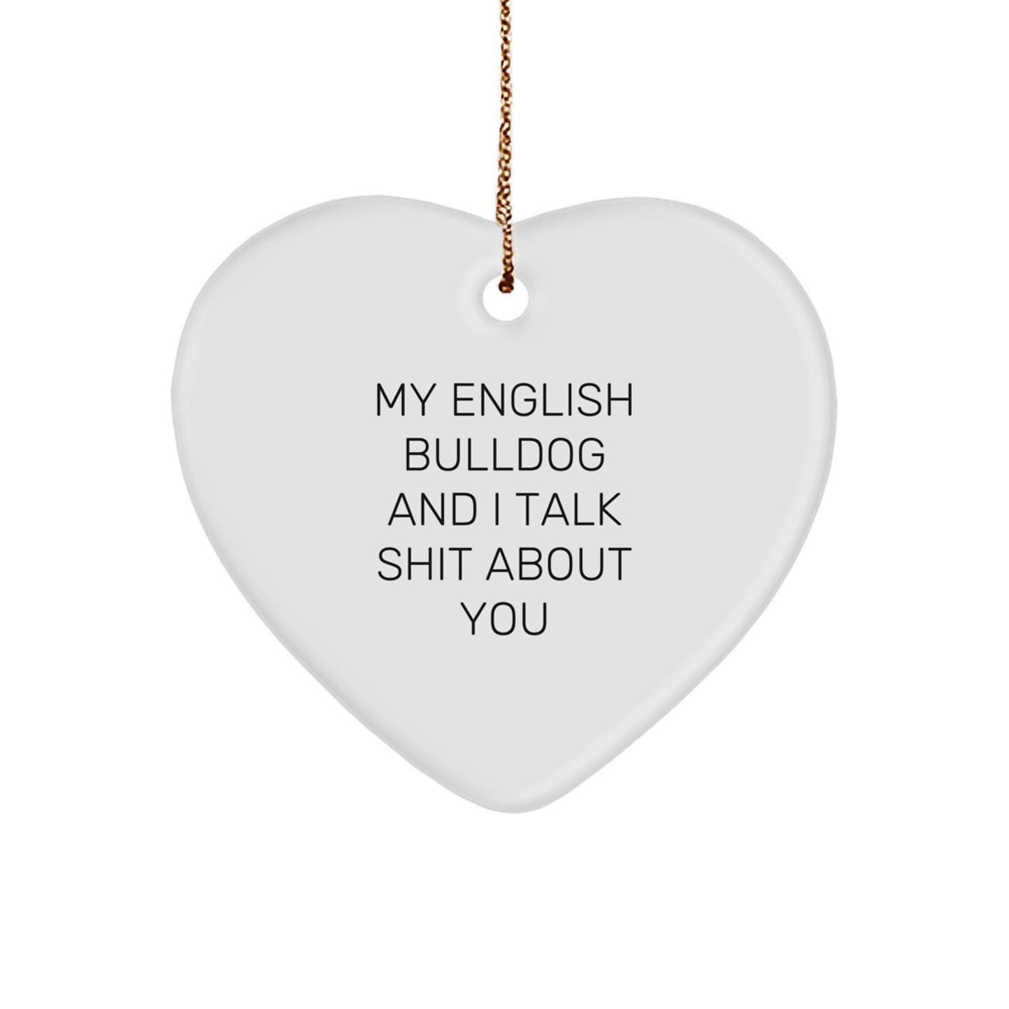 Funny English Bulldog Gifts from Men to Family Members, Christmas Unique Heart Ornaments with Quote, English Bulldog Lover Heart-Shaped Decorations - Image 1