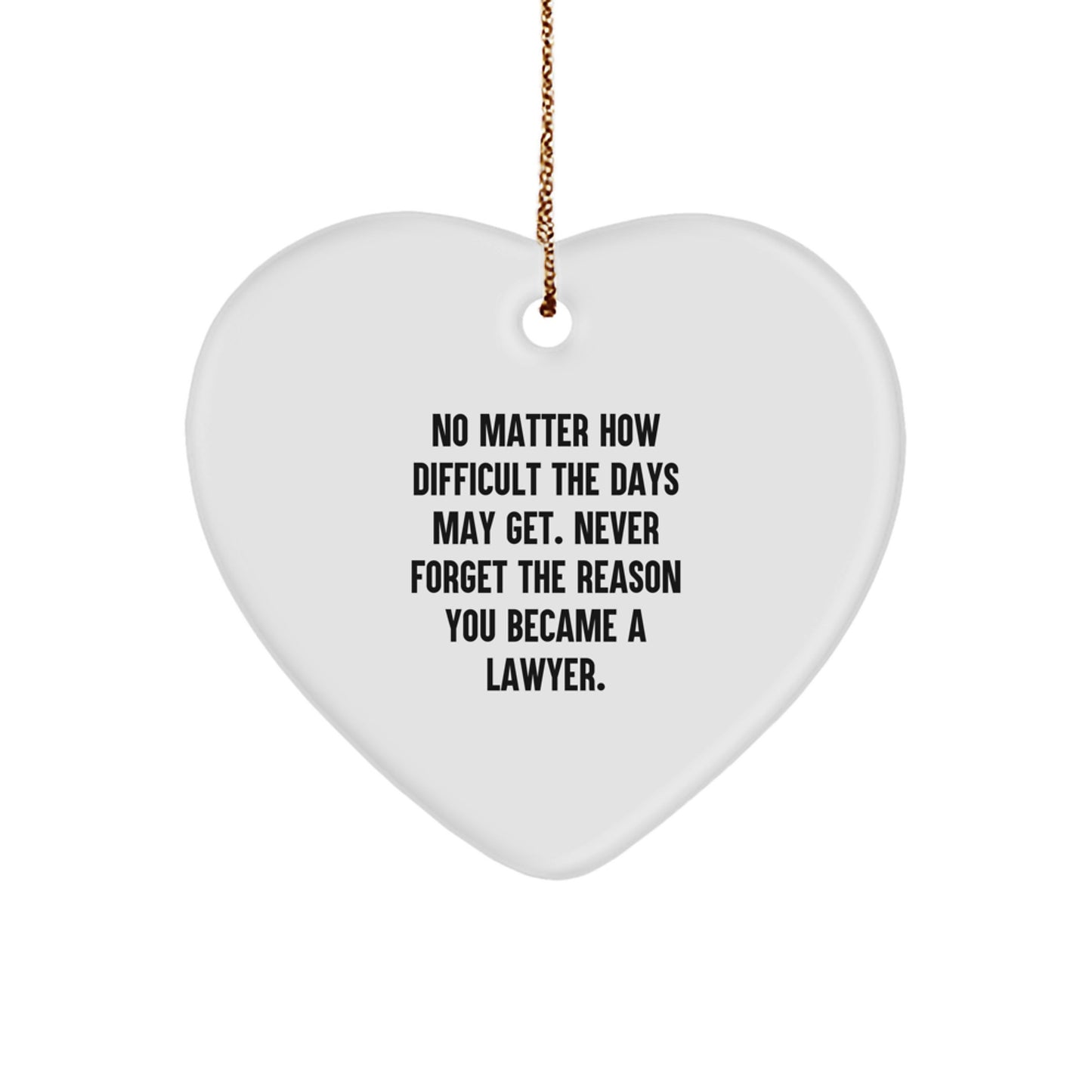 Lawyer Heart Ornament, Funny Inspirational Quote Gifts for Lawyer, Christmas Unique Gifts from Friends, Family, or Coworkers - Image 1
