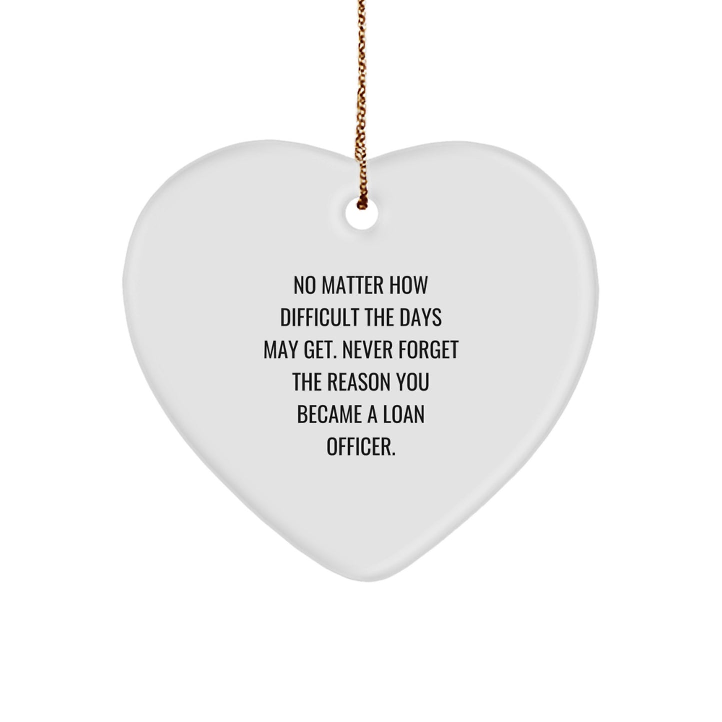 Inspirational Loan Officer Heart Ornament, Funny Motivational Gifts for Loan Officers, Heart Shaped Decorations for Christmas Unique Gifts from Friends - Image 1