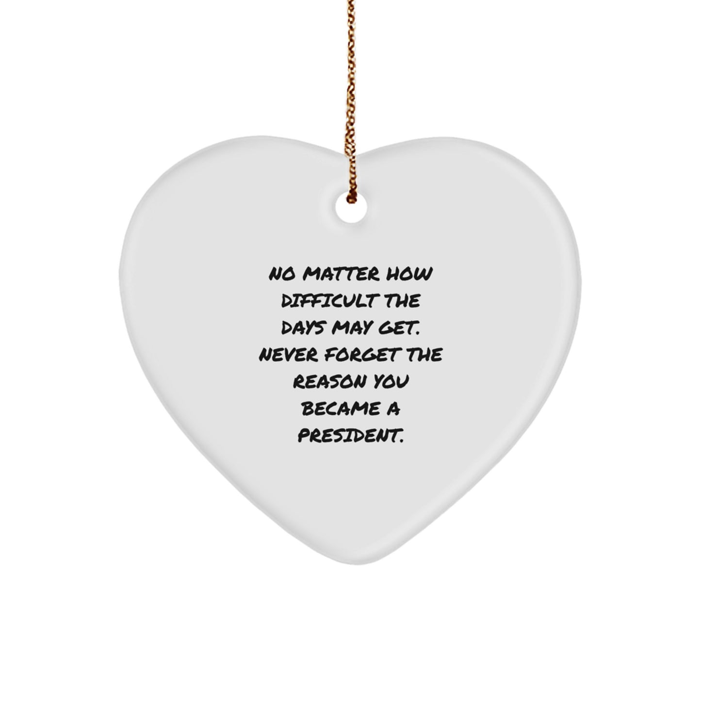 President Heart Ornament Inspirational Funny Gift for President, Christmas Unique Gifts from Friends, Coworkers, Family - Image 1