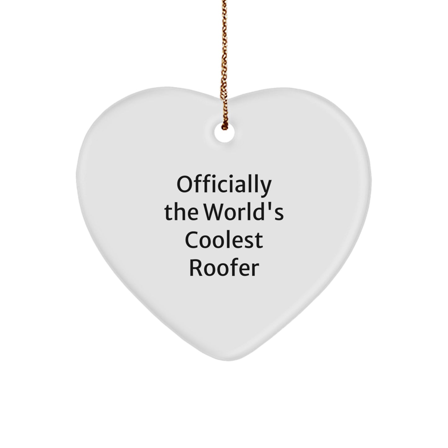 Funny Roofer Gift Heart Ornament Christmas Unique Gifts from Men or Women to Friends or Family with 'Officially The World's Coolest Roofer' Quote - Image 1