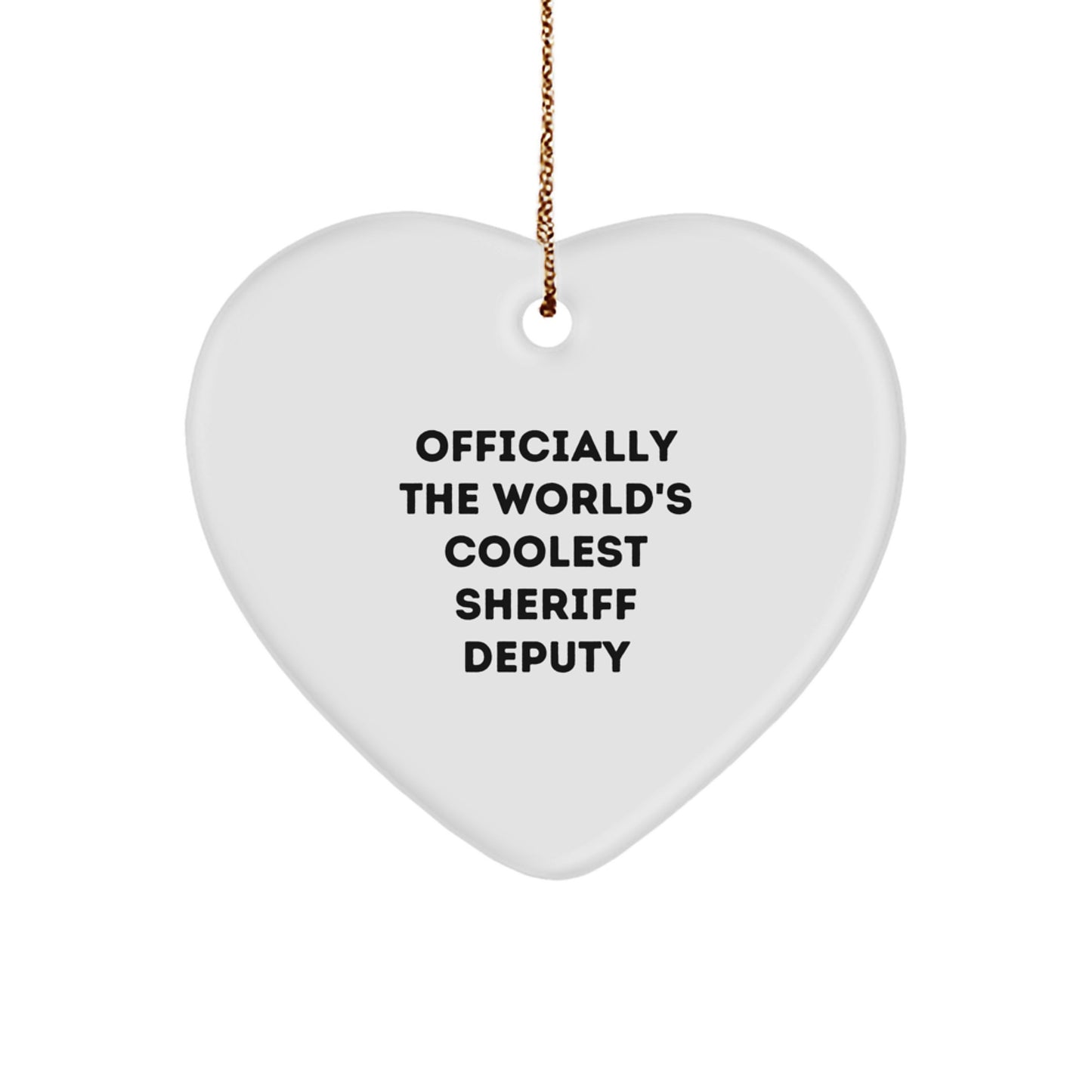 Funny Sheriff Deputy Heart Ornament Gifts from Friends, Christmas Unique Gifts for Sheriff Deputy, Officially The World's Coolest Sheriff Deputy - Image 1