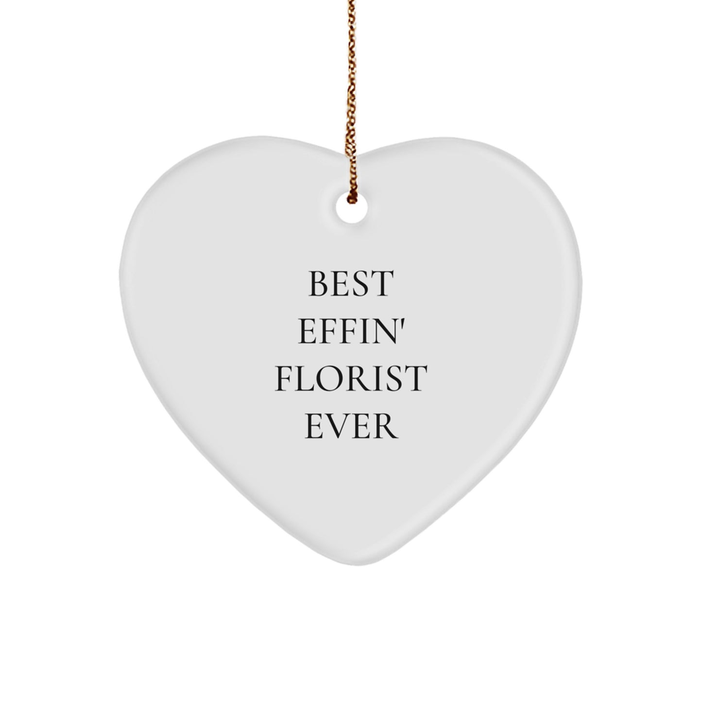 Funny Florist Gifts from Best Effin' Florist Ever - Heart Ornament for Women, Friends, Coworkers, and Family - Christmas Unique Gifts - Image 1