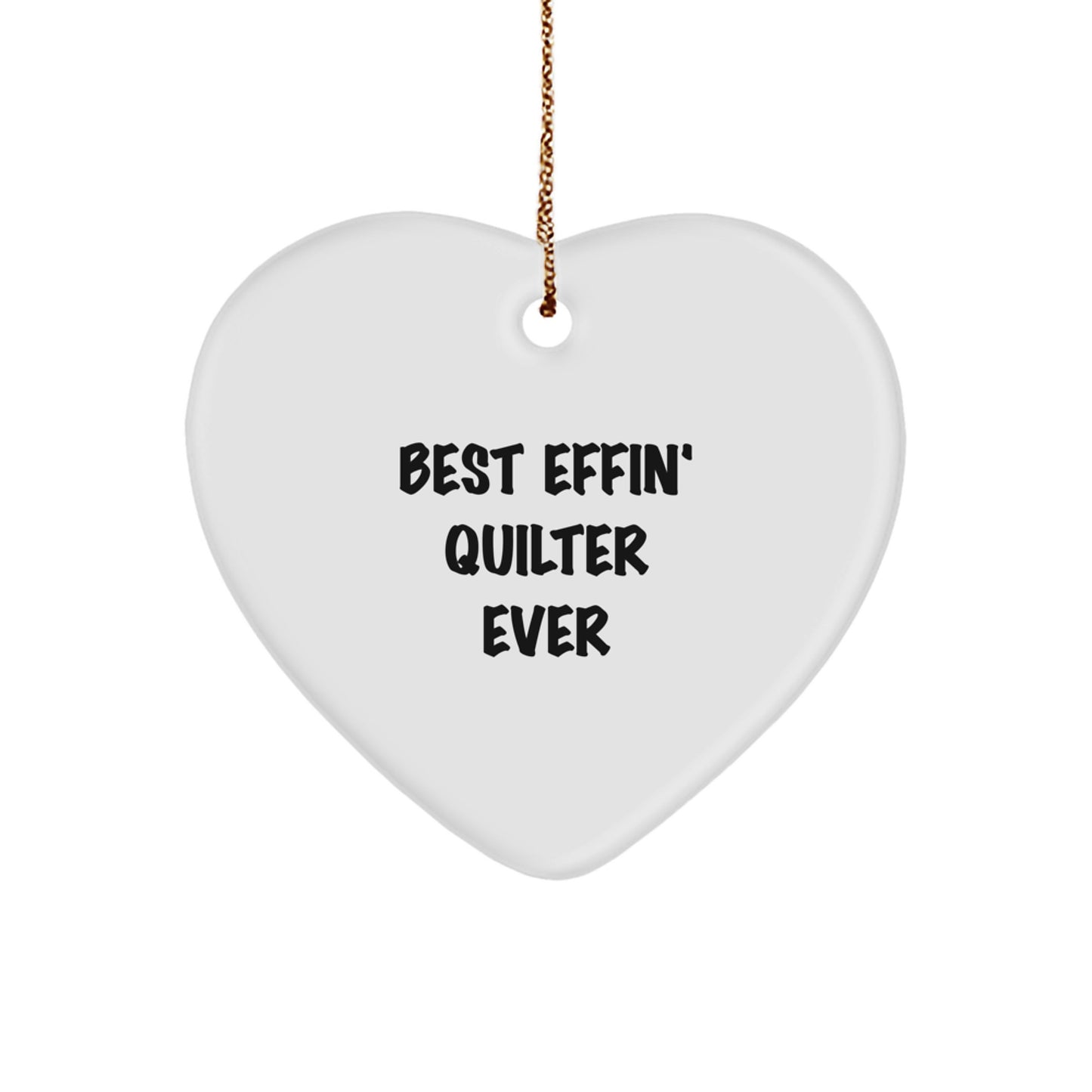 Funny Quilter Gifts from Men to Women - Best Effin' Quilter Ever Heart Ornament for Christmas Unique Gifts - Image 1