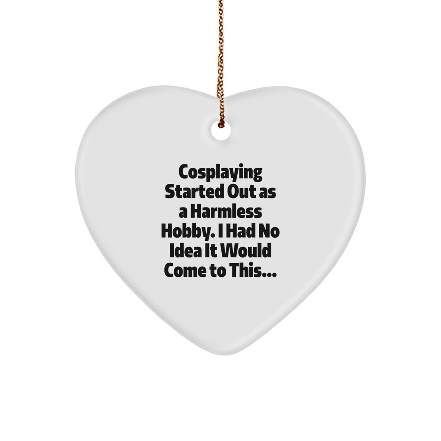 Funny Cosplaying Gifts from Friends for Cosplayers Heart Ornament Christmas Unique Gifts - Image 1