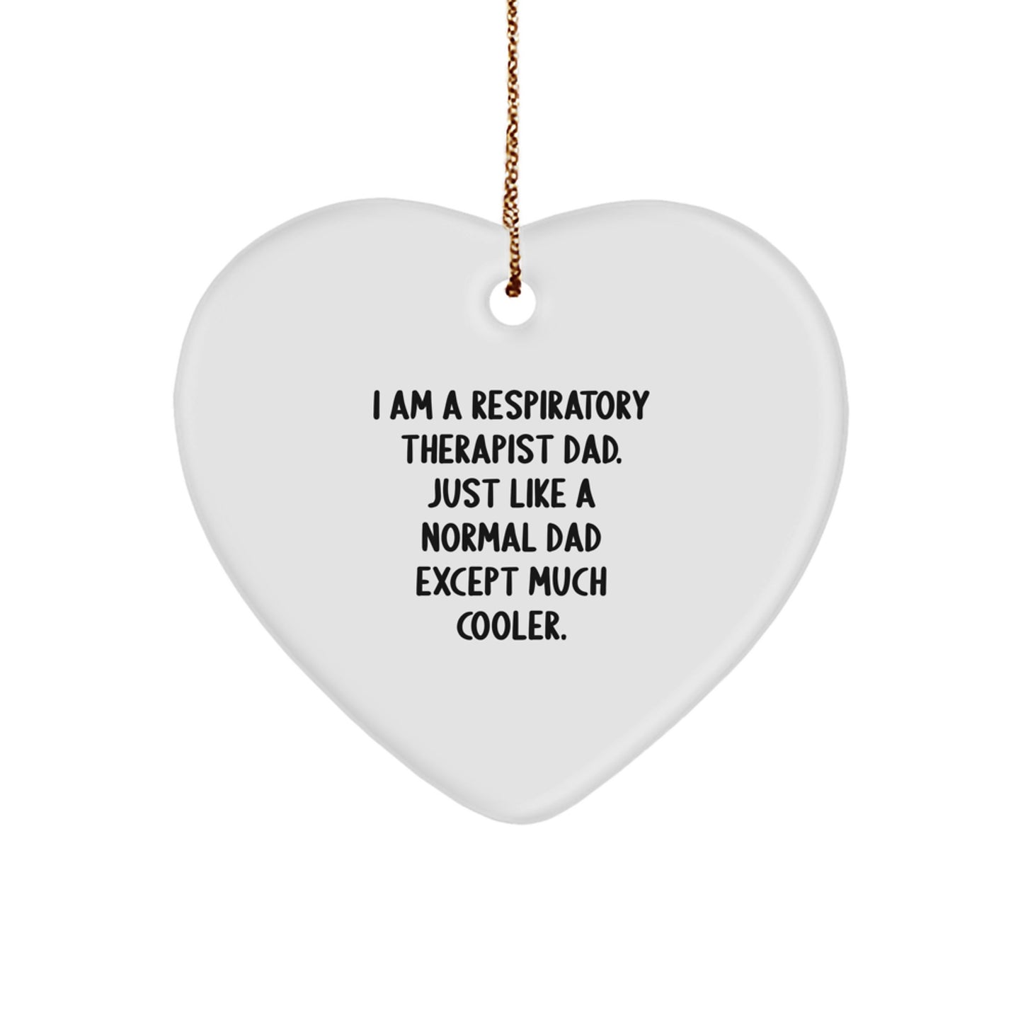 Funny Respiratory Therapist Gifts from Dad, Heart Ornament for Respiratory Therapist, Christmas Unique Gifts for Men, Gifts for Respiratory Therapist Dad - Image 1