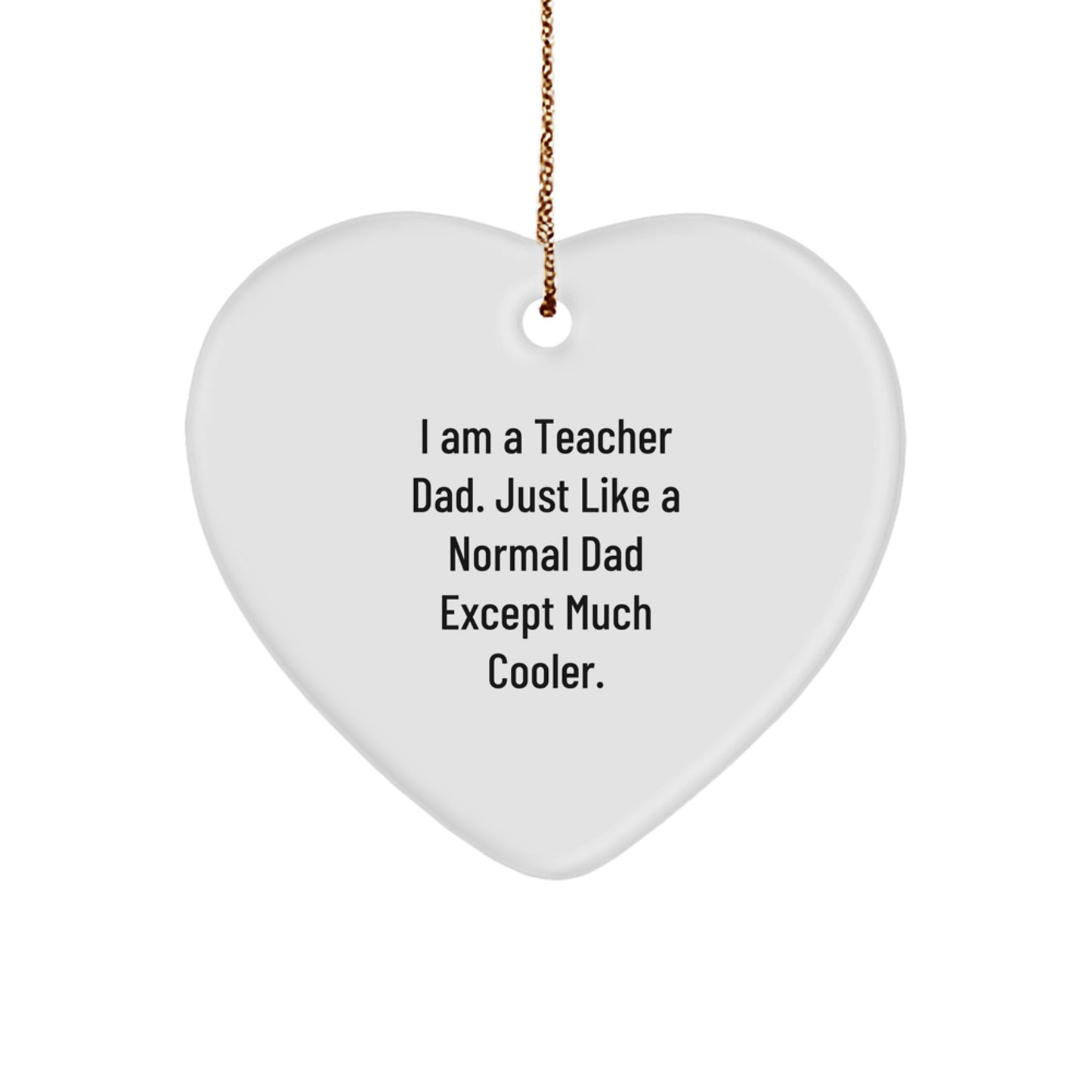 Funny Teacher Heart Ornament Gifts from Dad for Christmas Unique Teacher Decor - Image 1