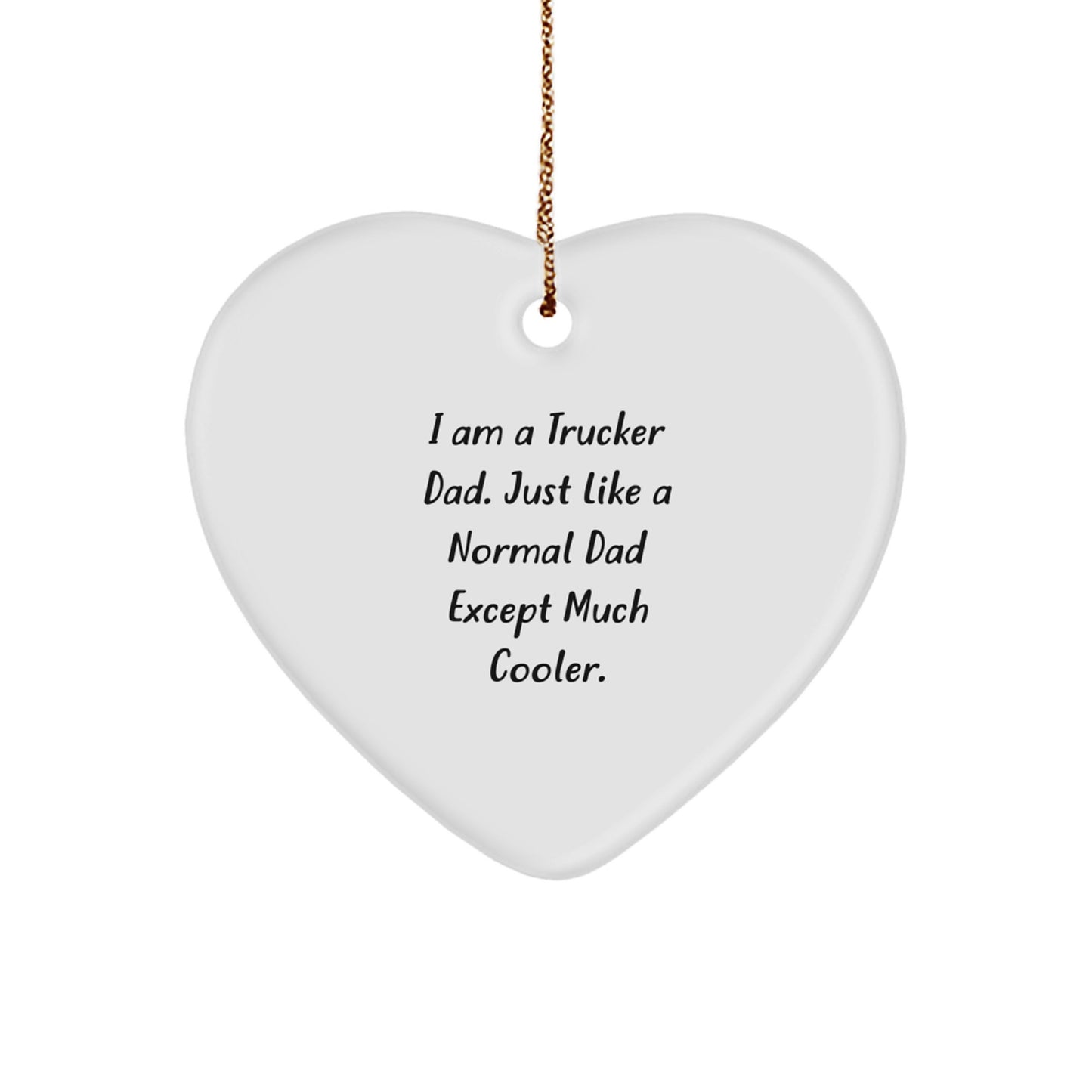 Funny Heart Ornament for Trucker Dad, Unique Christmas Unique Gifts from Family for Trucker Men - Image 1