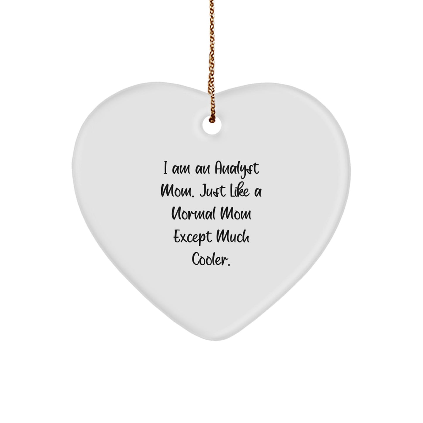Funny Analyst Gifts from Mom, Heart Ornament for Analyst Women, Christmas Unique Gifts - Image 1