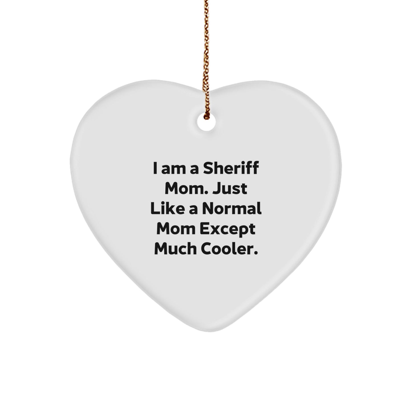 Sheriff Mom Gifts - Funny Sheriff Heart Ornament for Christmas Unique Gifts from Dad to Sheriff Wife - Image 1