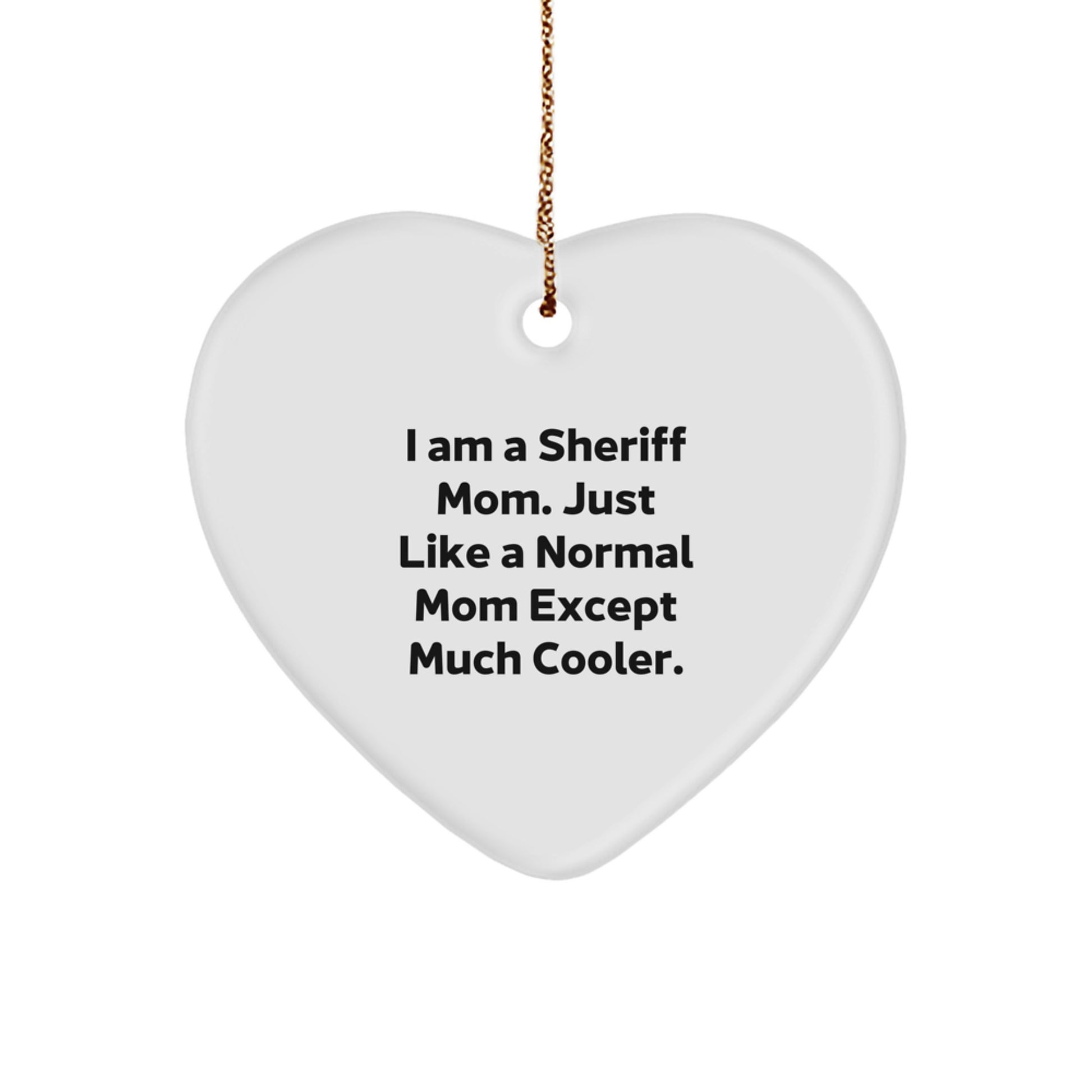 Sheriff Mom Gifts - Funny Sheriff Heart Ornament for Christmas Unique Gifts from Dad to Sheriff Wife - Image 1