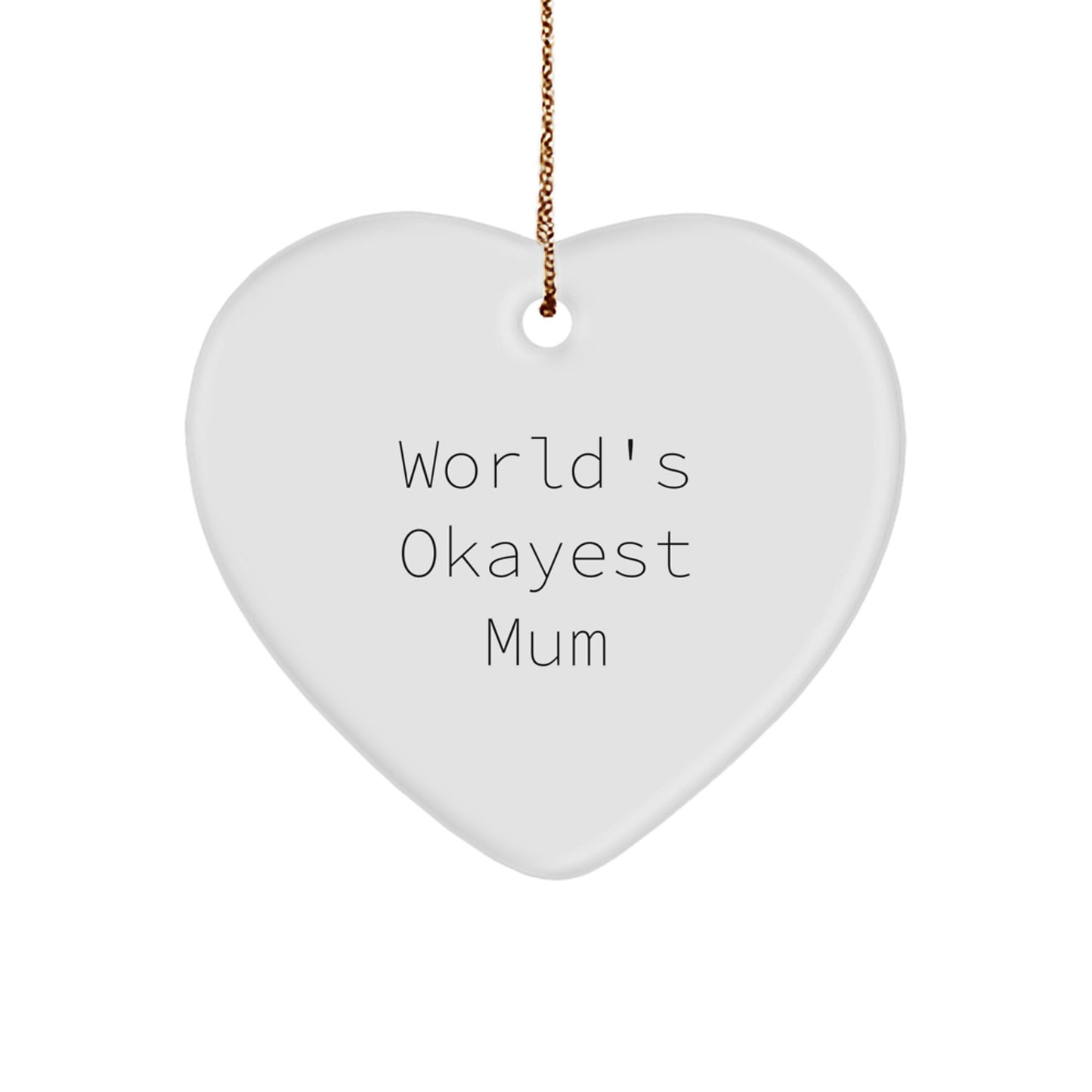 Funny Mum Gifts for Mum World's Okayest Mum Heart Ornament Christmas Unique Gifts from Men to Mum - Image 1
