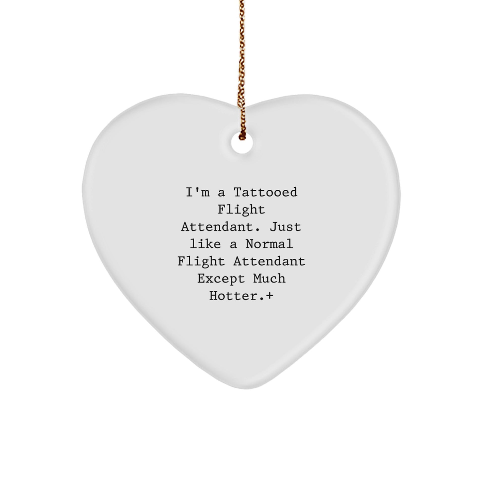 Funny Flight Attendant Gifts from Friends, Heart Ornament for Christmas Unique Gifts, I'm A Tattooed Flight Attendant Heart Shaped Ornament - Image 1