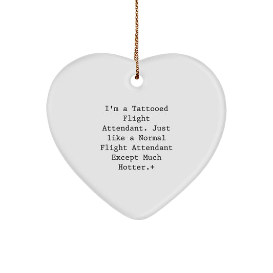 Funny Flight Attendant Gifts from Friends, Heart Ornament for Christmas Unique Gifts, I'm A Tattooed Flight Attendant Heart Shaped Ornament - Image 1