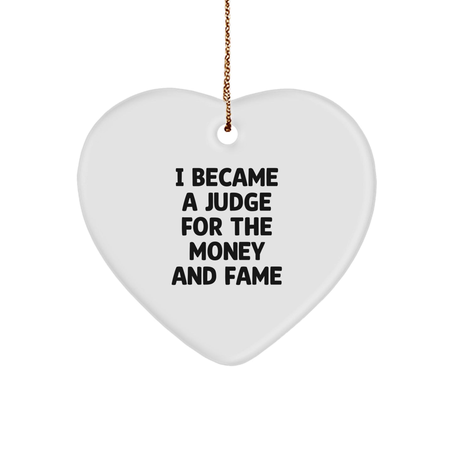 Funny Judge Quotes Heart Ornament, Gifts from Friends to Judge, Christmas Unique Gifts for Men, Inspirational Heart Shaped Decorations - Image 1