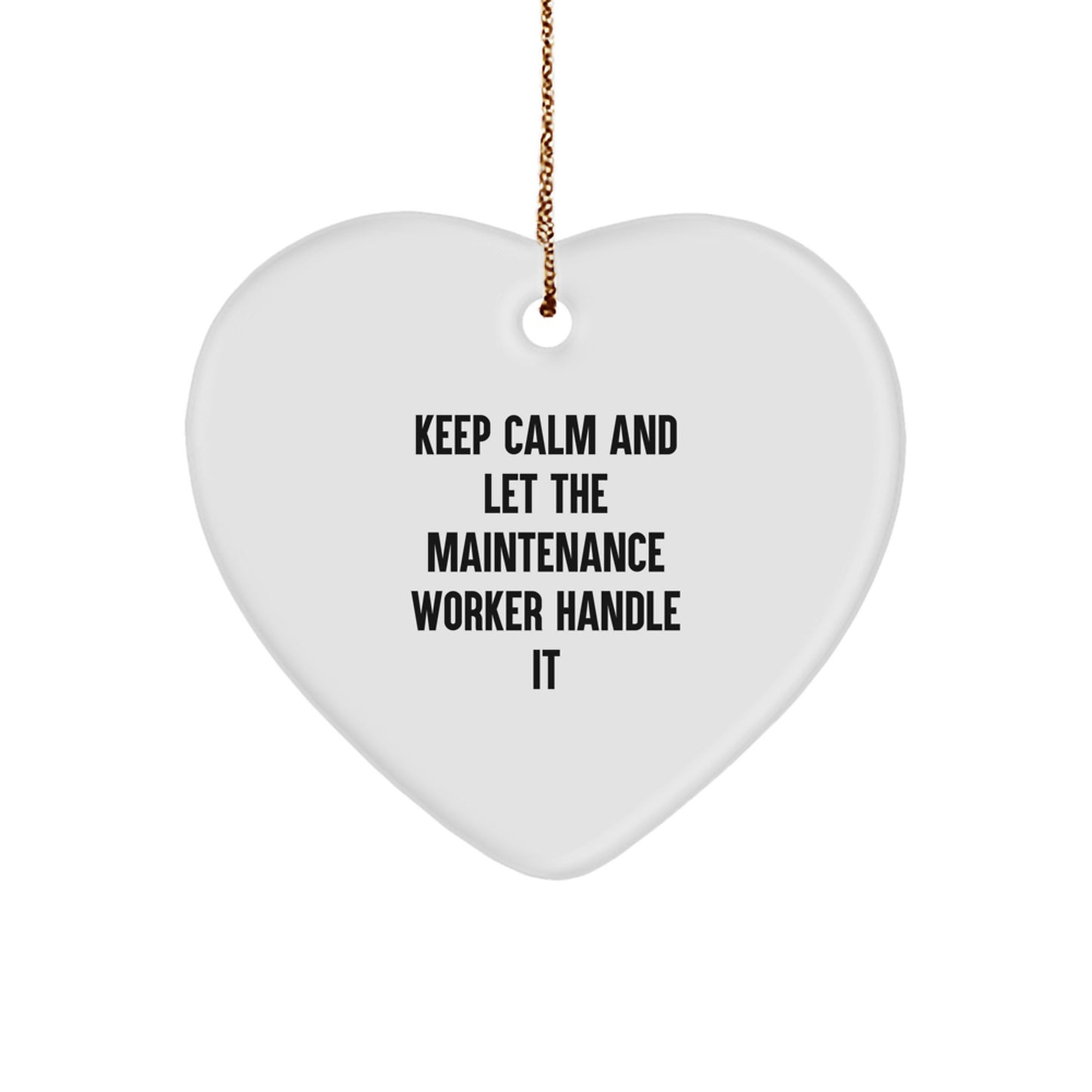 Funny Maintenance Worker Gifts, Keep Calm and Let Him Handle It, Heart Ornament, Christmas Unique Gifts from Friends for Maintenance Worker - Image 1
