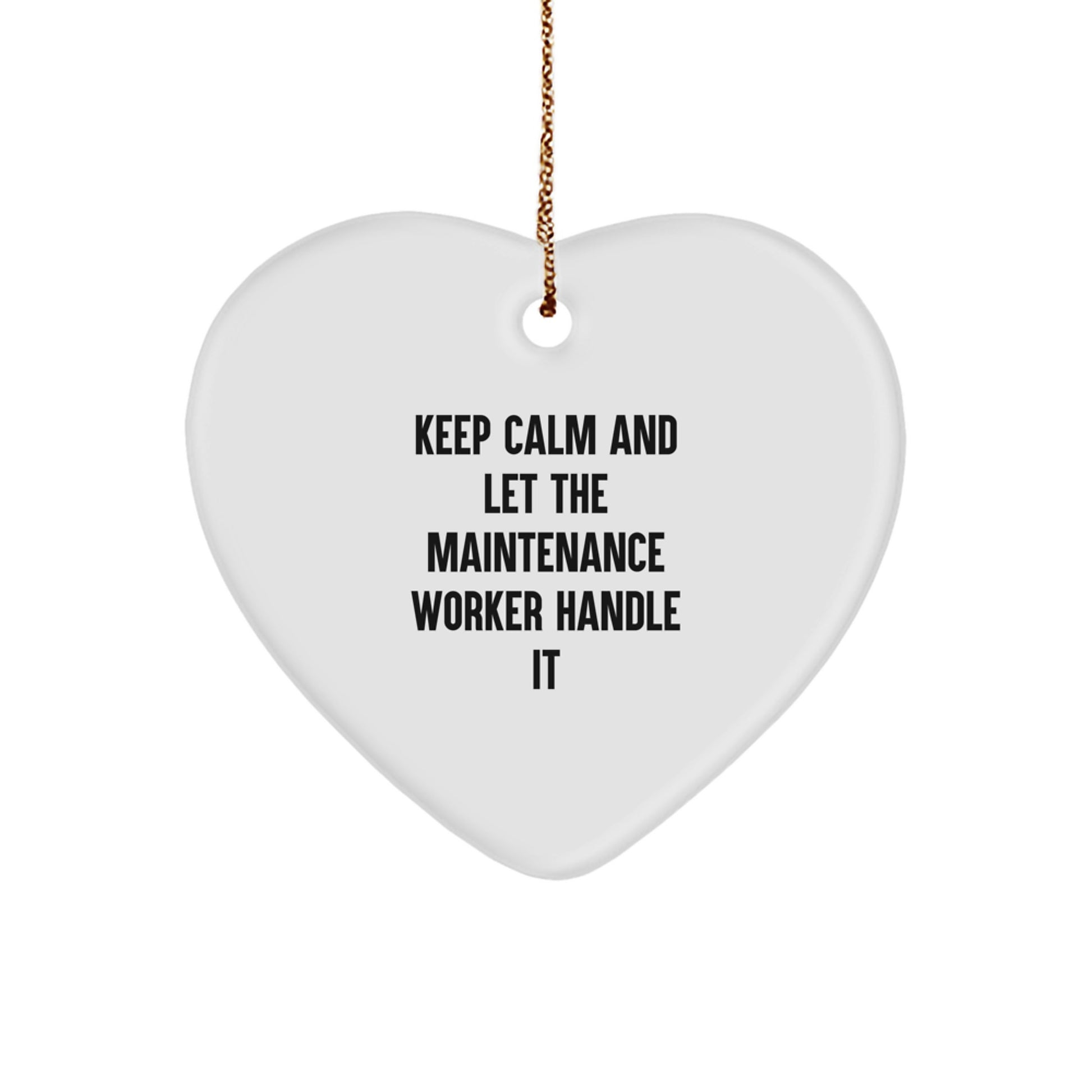 Funny Maintenance Worker Gifts, Keep Calm and Let Him Handle It, Heart Ornament, Christmas Unique Gifts from Friends for Maintenance Worker - Image 1