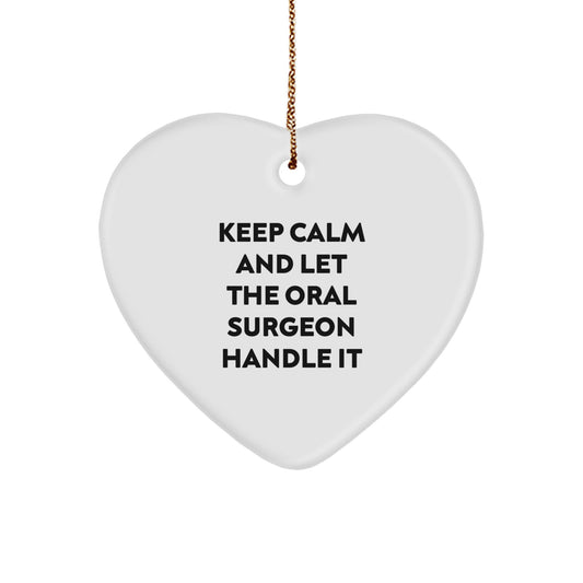 Funny Oral Surgeon Gifts from Friends and Family - Keep Calm and Let the Oral Surgeon Handle It Heart Ornament for Christmas Unique Presents - Image 1