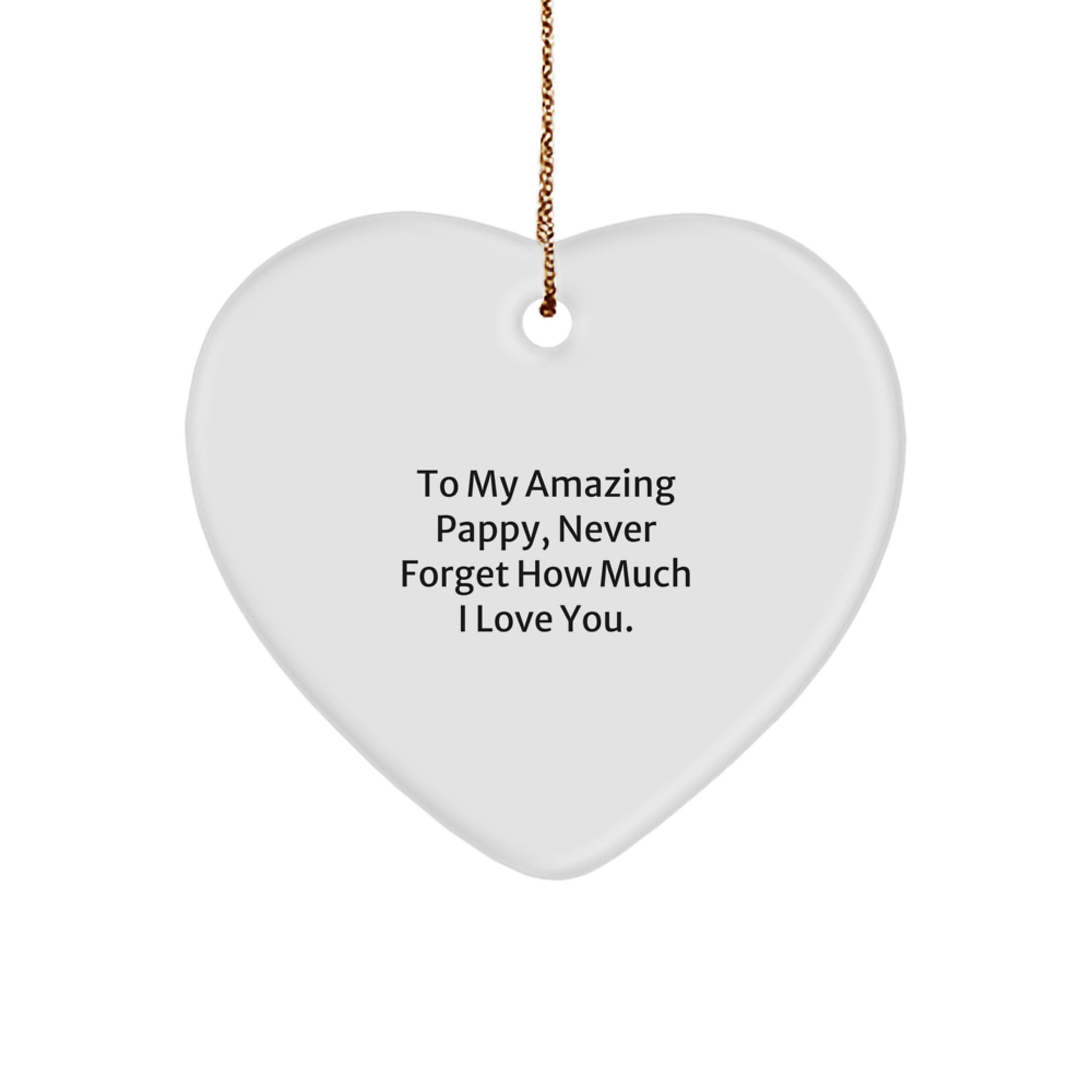 Unique Gifts from Me to My Amazing Pappy, Heart Ornament with Funny Quote for Christmas - Image 1