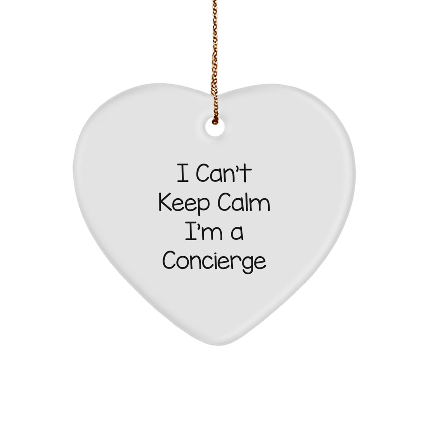 Funny Concierge Gifts from Friends for Christmas Heart Ornament I 'I Can't Keep Calm I'm A Concierge' with Gold Cord - Image 1