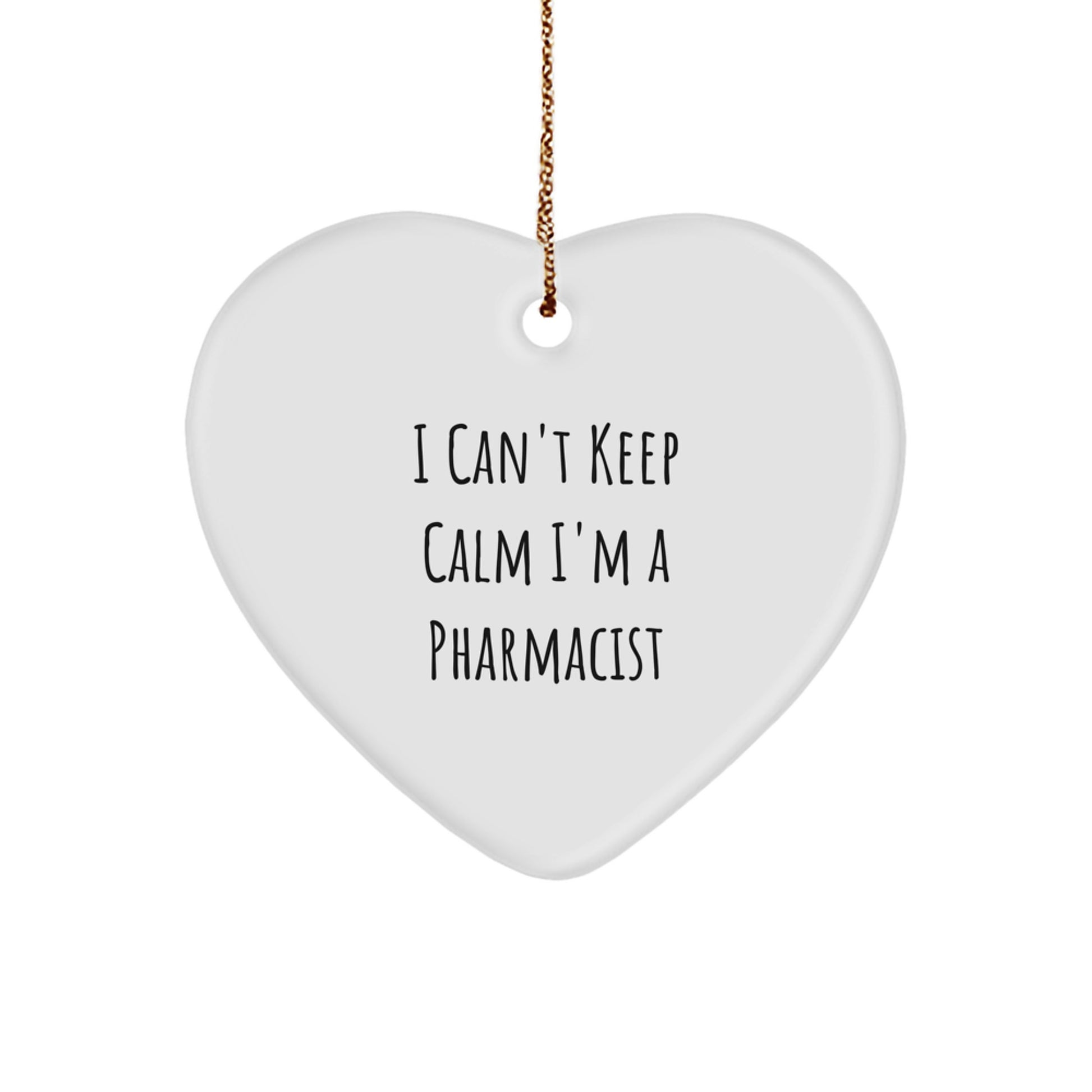 Funny Pharmacist Gifts from Friends for Men - 'I Can't Keep Calm I'm A Pharmacist' Heart Ornament, Christmas Unique Gifts - Image 1