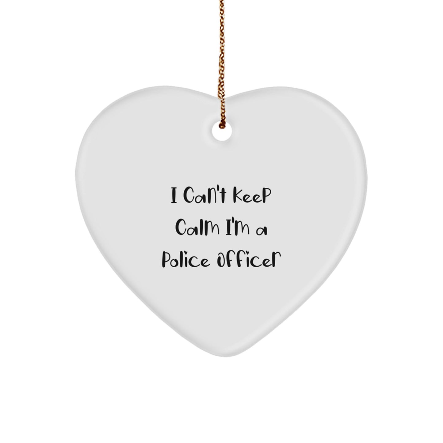 Funny Police Officer Gifts from Mom - I Can't Keep Calm Heart Ornament for Police Officer - Unique Christmas Unique Gifts for Him - Image 1