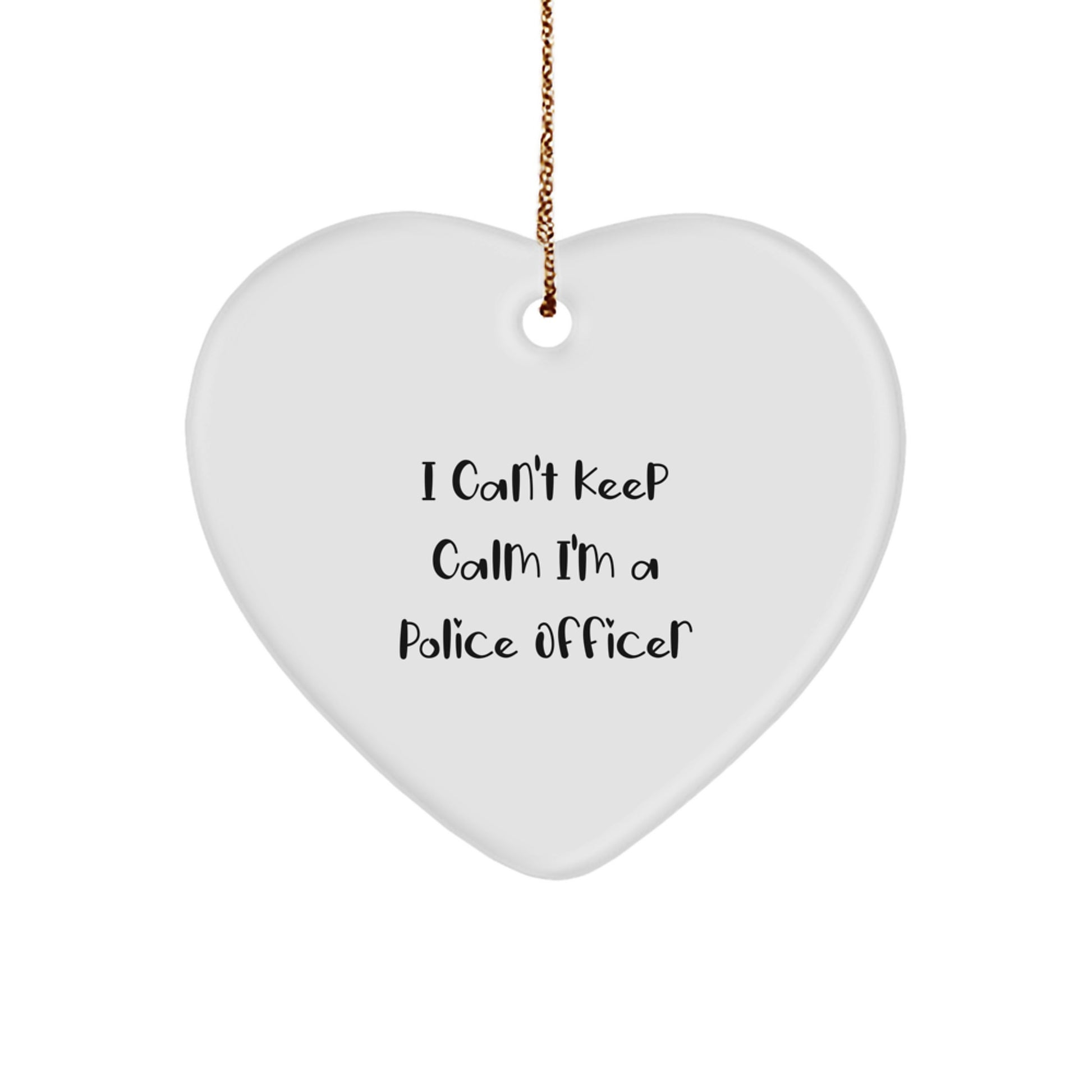 Funny Police Officer Gifts from Mom - I Can't Keep Calm Heart Ornament for Police Officer - Unique Christmas Unique Gifts for Him - Image 1