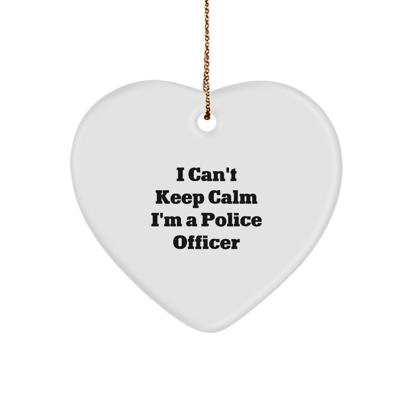 Funny Police Officer Heart Ornament Gifts from Men to Friends, Inspirational I Cant Keep Calm I'm A Police Officer Unique Christmas Decorations - Image 1