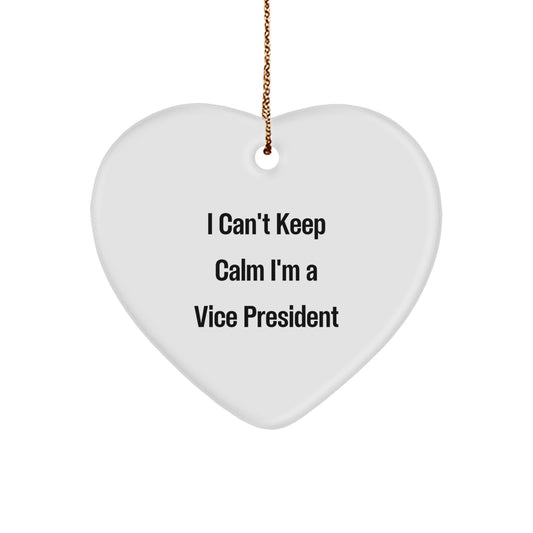 Funny Vice President Heart Ornament Gifts from Friends, Unique Christmas Unique Gifts for Vice President, I Can't Keep Calm I'm A Vice President - Image 1