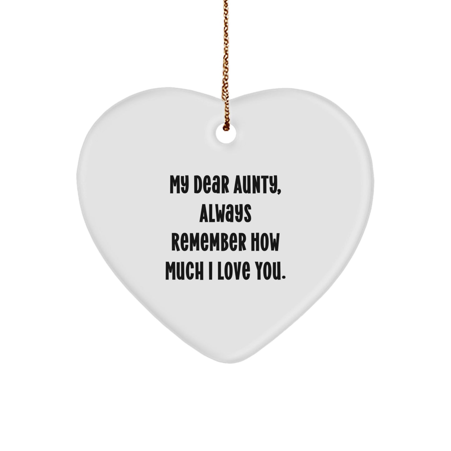 Heartfelt Aunty Gifts from Family for Christmas Unique Aunty Heart Ornament, Funny Quote 'My Dear Aunty, Always Remember How Much I Love You.' - Image 1