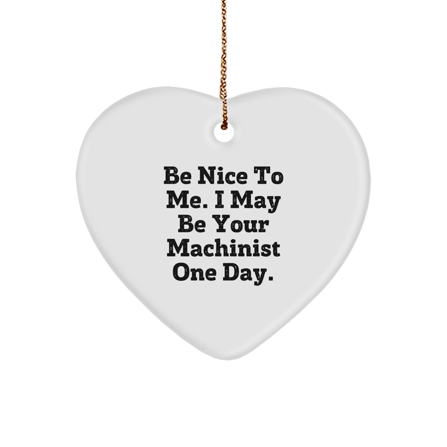 Machinist Heart Ornament, Funny Quote, Gifts for Machinist Men, Unique Christmas Unique Gifts from Family, Friends - Image 1