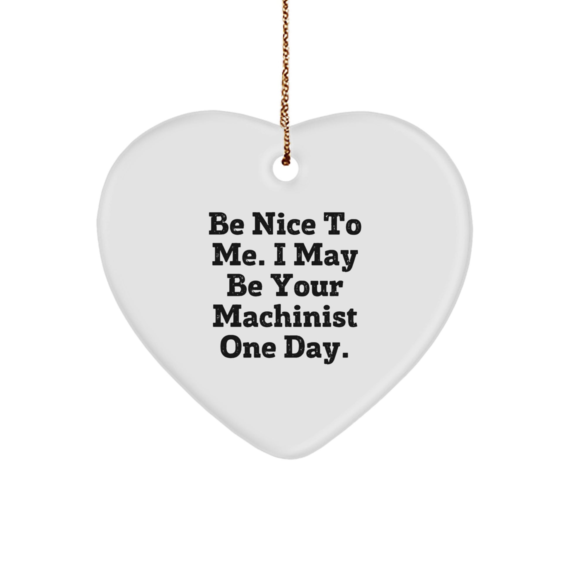 Machinist Heart Ornament, Funny Quote, Gifts for Machinist Men, Unique Christmas Unique Gifts from Family, Friends - Image 1
