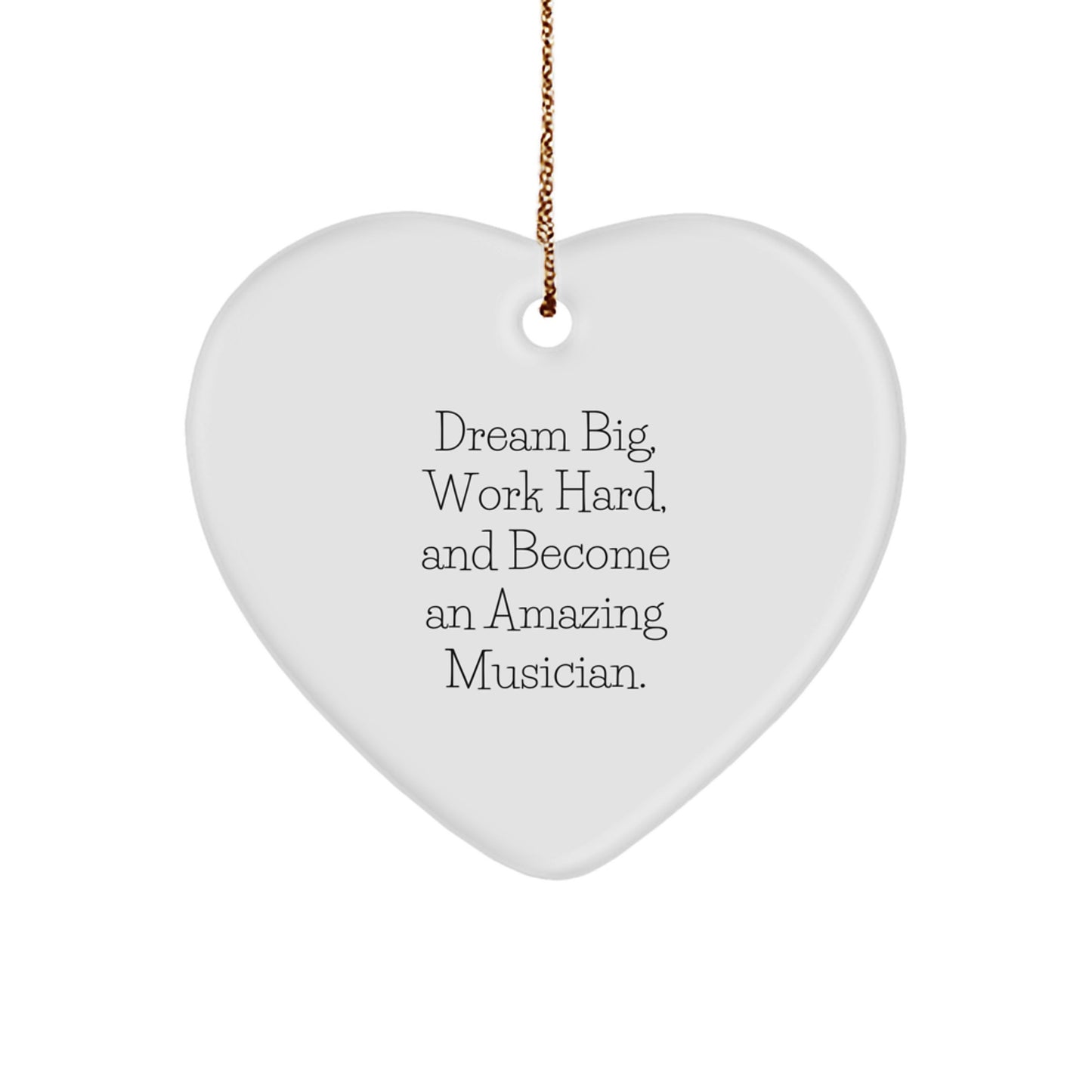 Funny Musician Heart Ornament Gifts from Friends, Christmas Unique Inspirational Gifts for Musician Men, 'Dream Big, Work Hard, And Become An Amazing Musician.' - Image 1