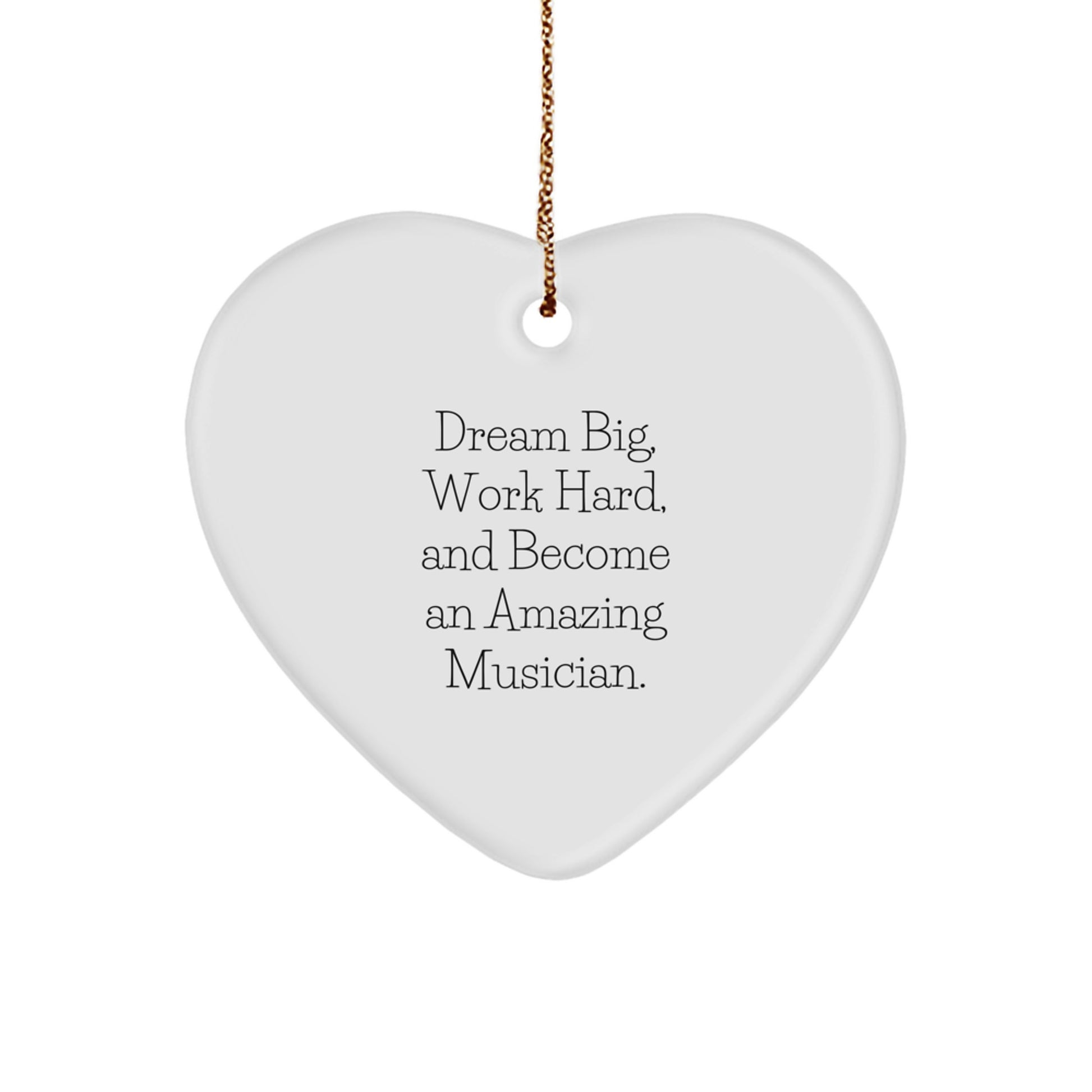 Funny Musician Heart Ornament Gifts from Friends, Christmas Unique Inspirational Gifts for Musician Men, 'Dream Big, Work Hard, And Become An Amazing Musician.' - Image 1