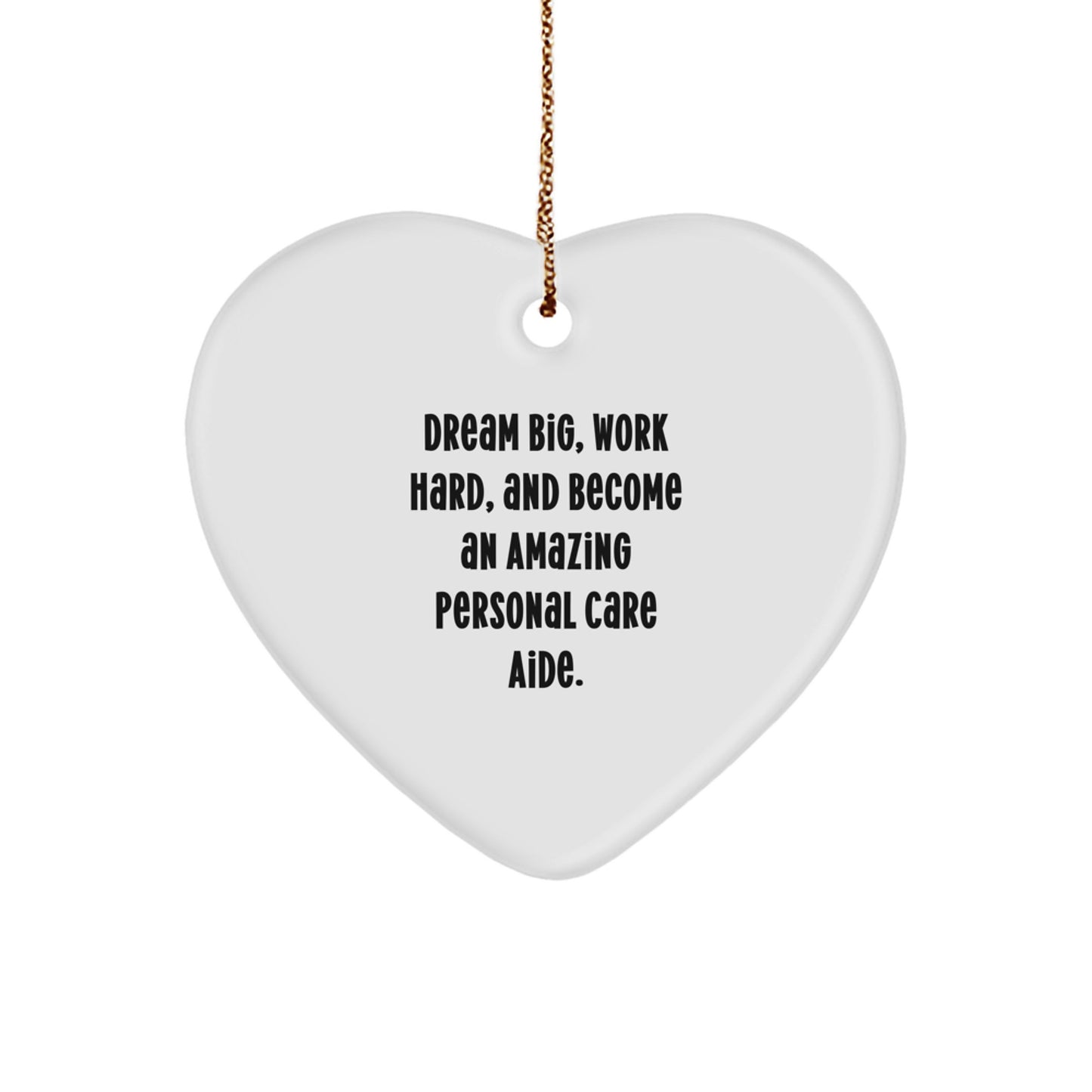 Dream Big Heart Ornament for Personal Care Aide Gifts from Family and Friends, Inspirational Motivational Quote, Christmas Unique Gifts for Her Him - Image 1