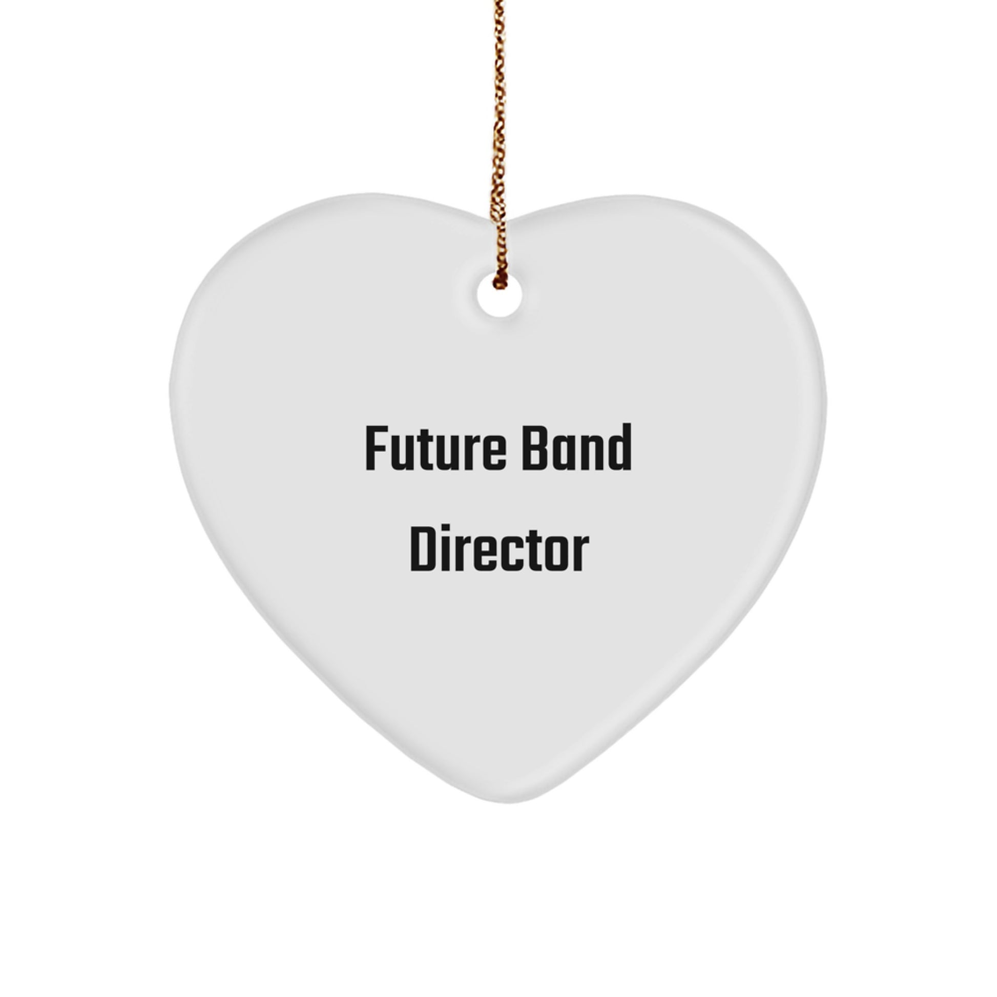 Funny Future Band Director Quote Heart Ornament, Gift for Band Director, Band Director Gifts from Friends, Christmas Unique Gifts for Him - Image 1